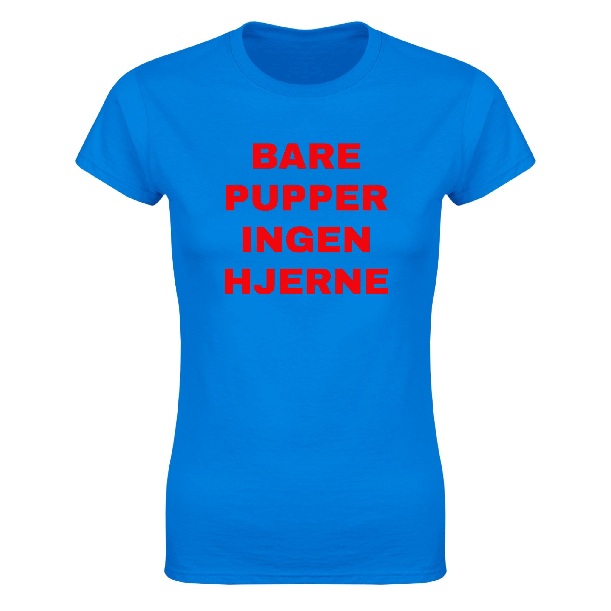 Bare pupper ingen hjerne (design 2) - Dame t-skjorte – Royal