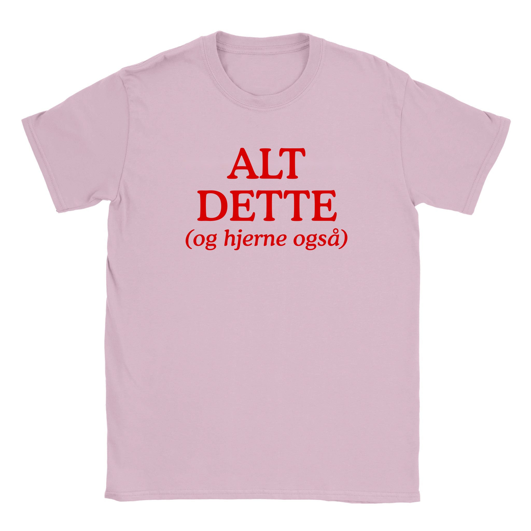 Alt dette (og hjerne også) - Baby tee – Light Pink