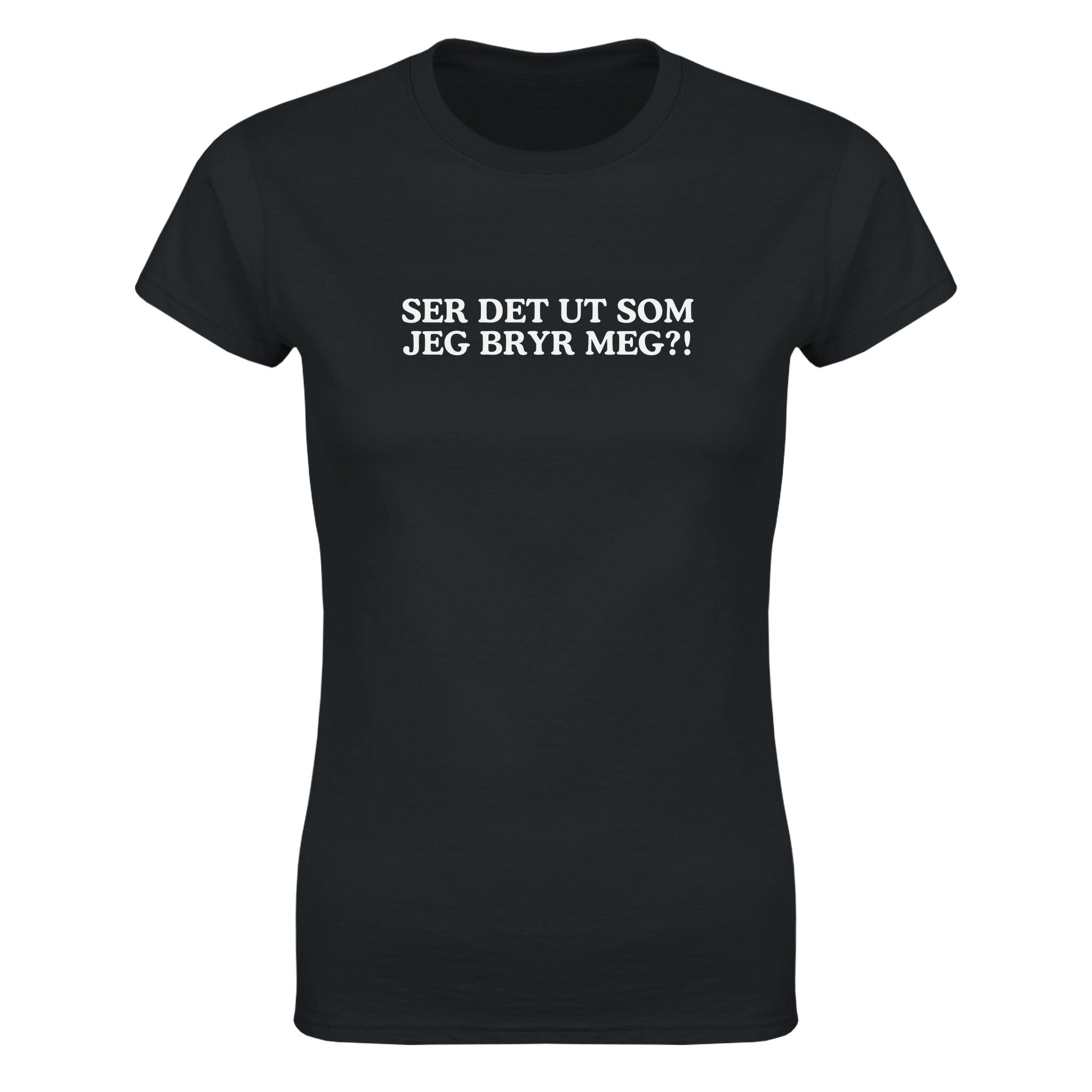 Ser det ut som jeg bryr meg ! - Dame t-skjorte – Black