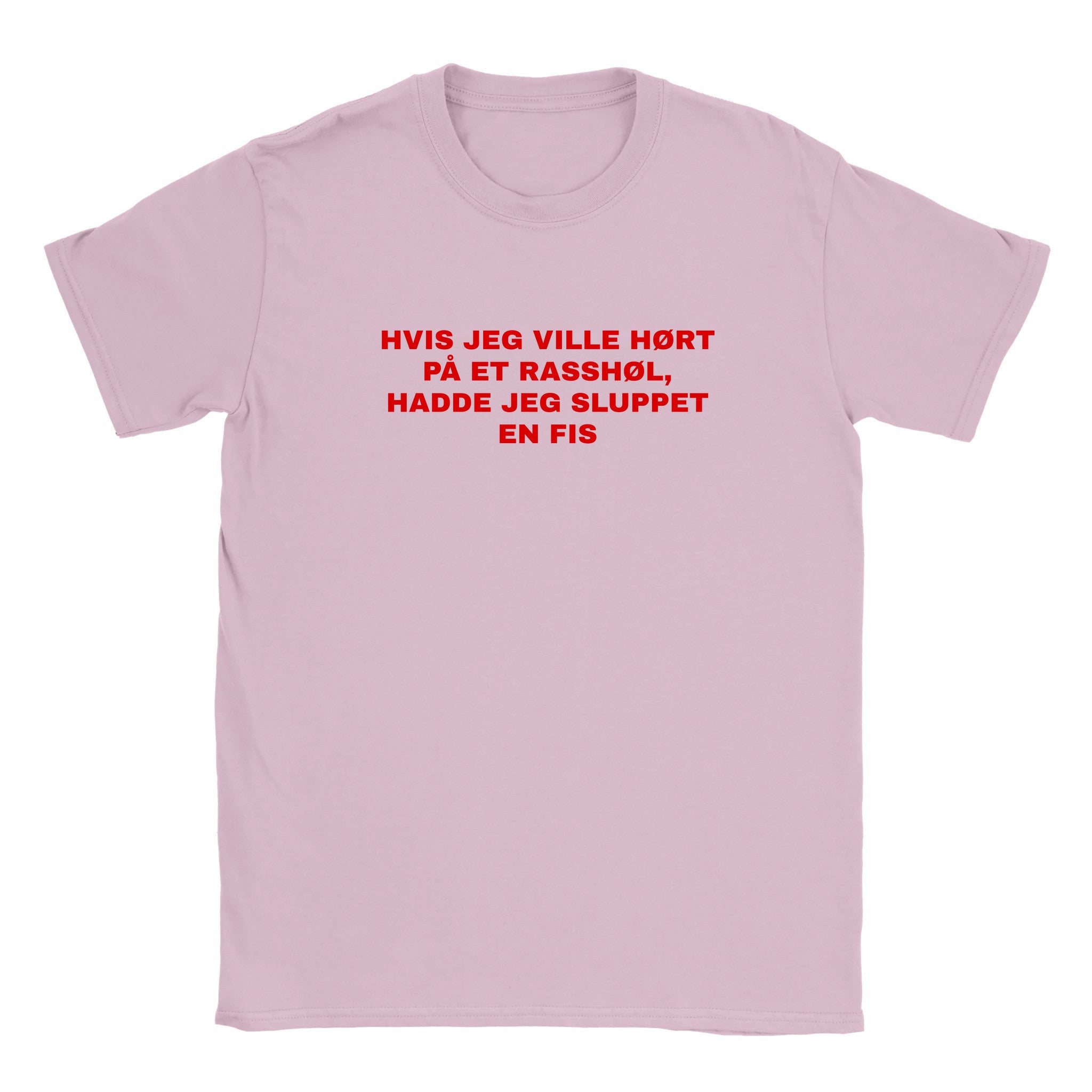 Hvis jeg ville hørt på et rasshøl, hadde jeg sluppet en fis - Baby tee – Light Pink