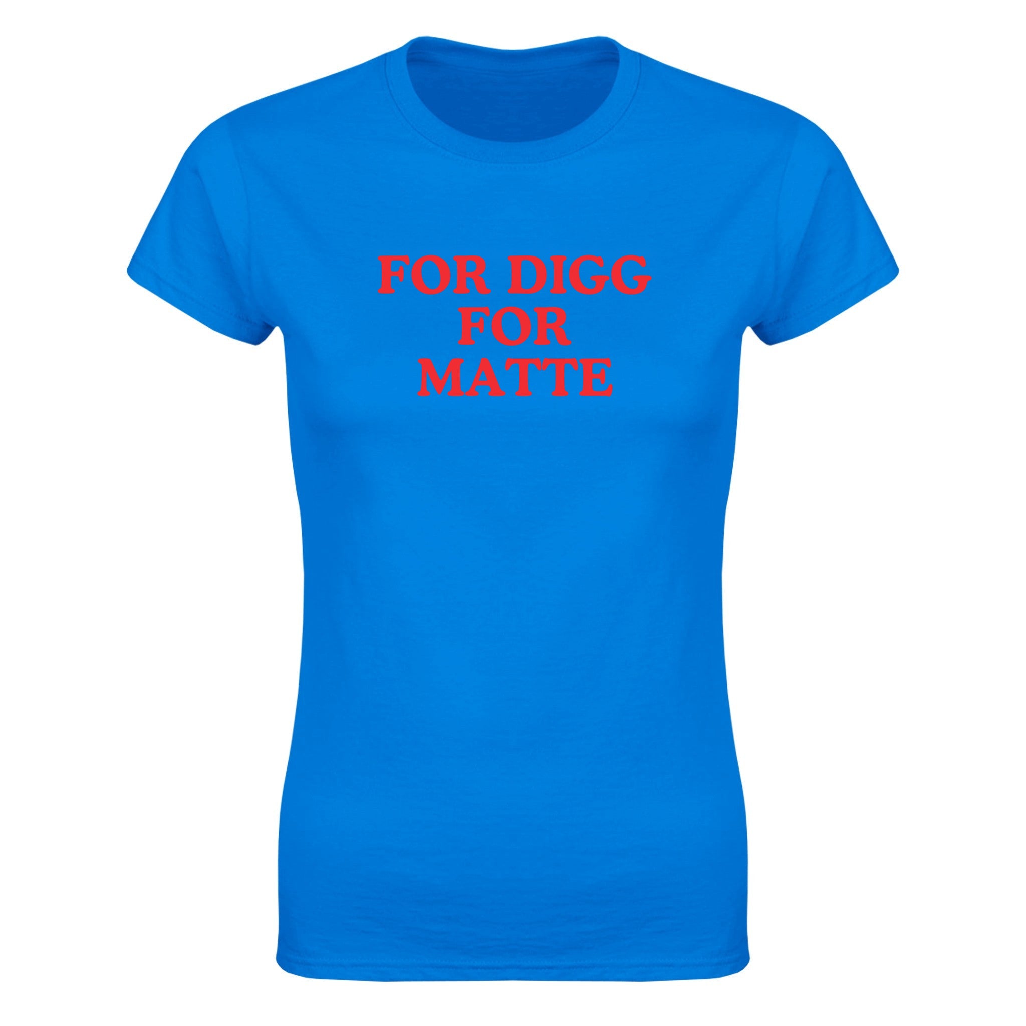 For digg for matte - Dame t-skjorte – Royal