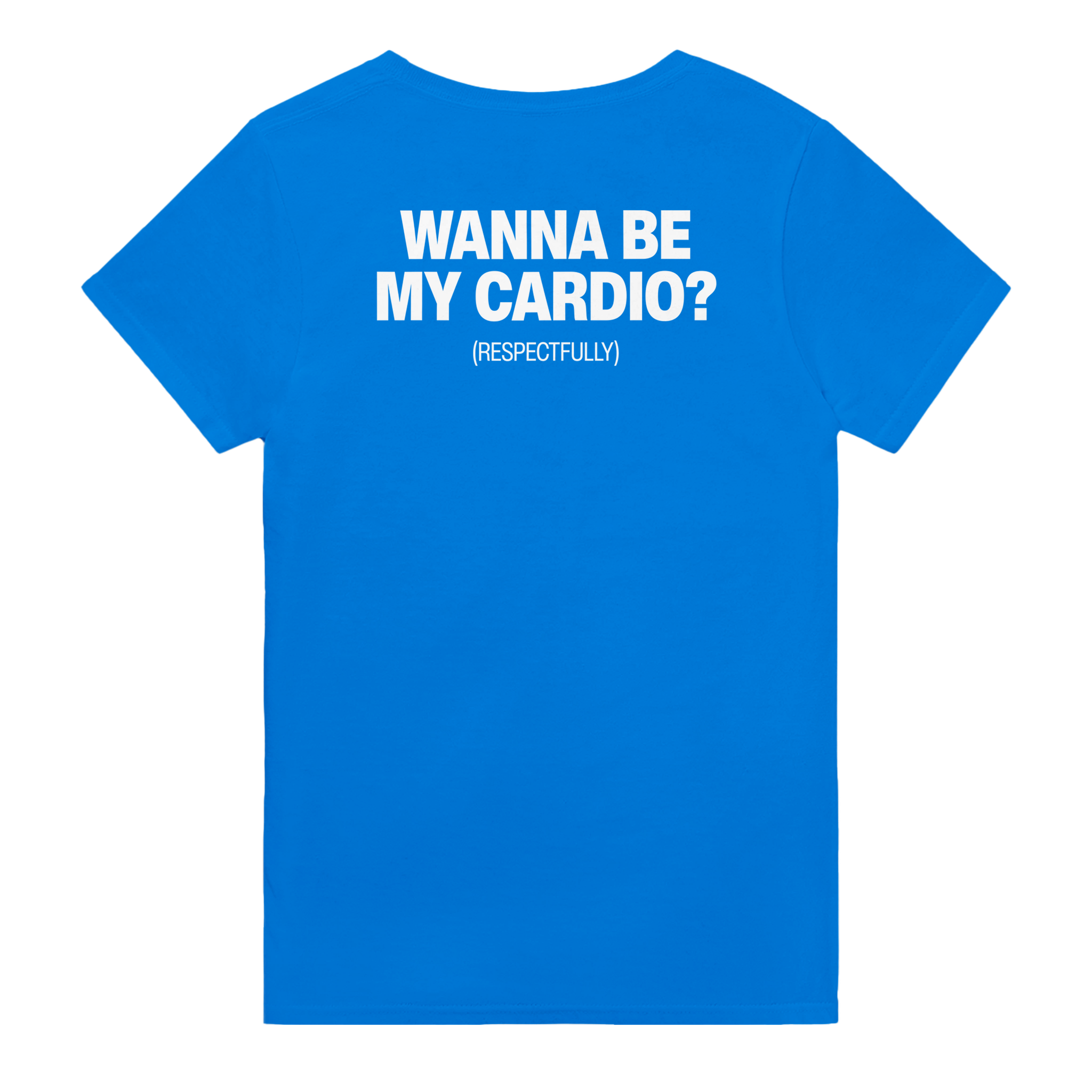 Wanna be my cardio? (respectfully) – morsom t-skjorte med backprint fra Køddeklær