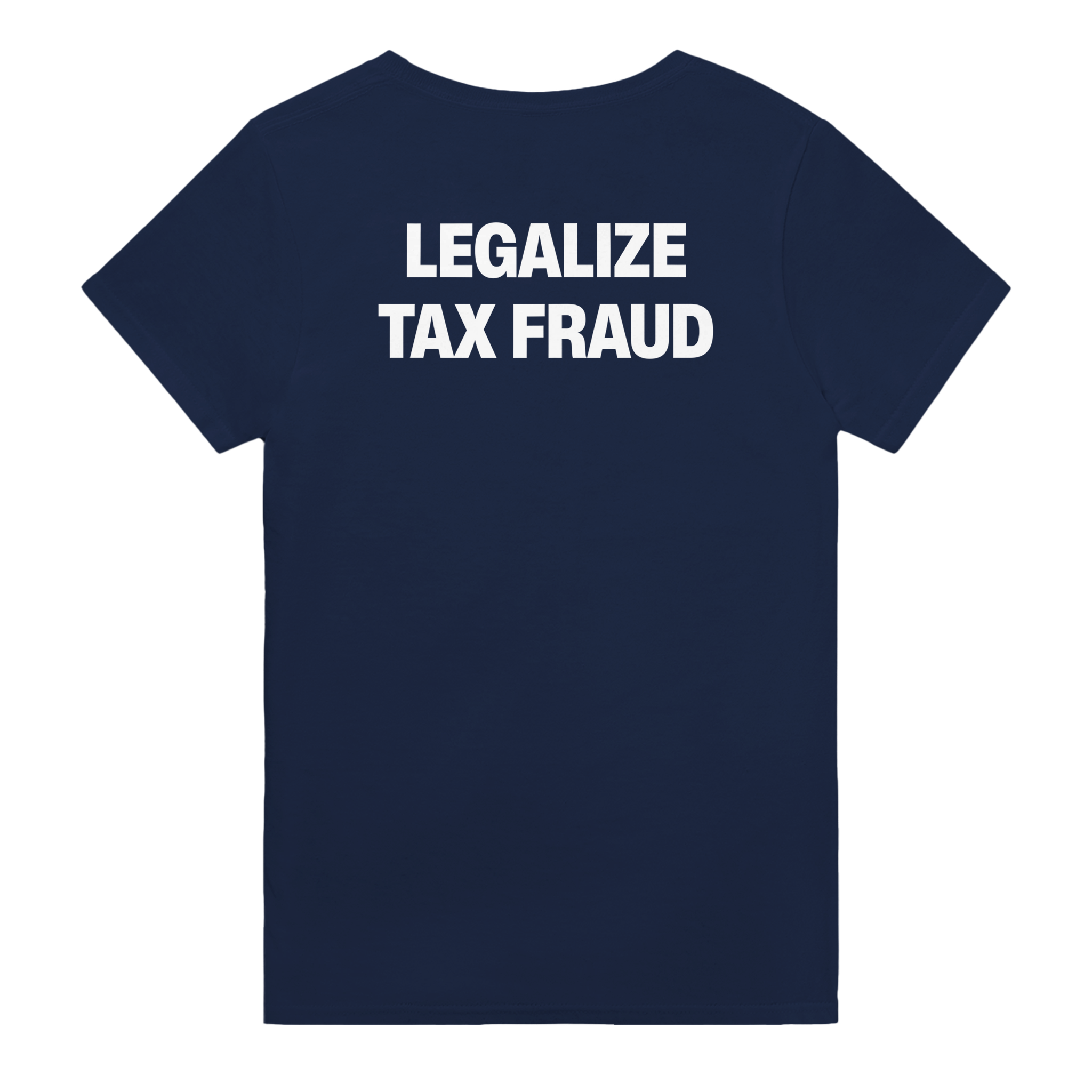 Legalize tax fraud – morsom t-skjorte med backprint fra Køddeklær