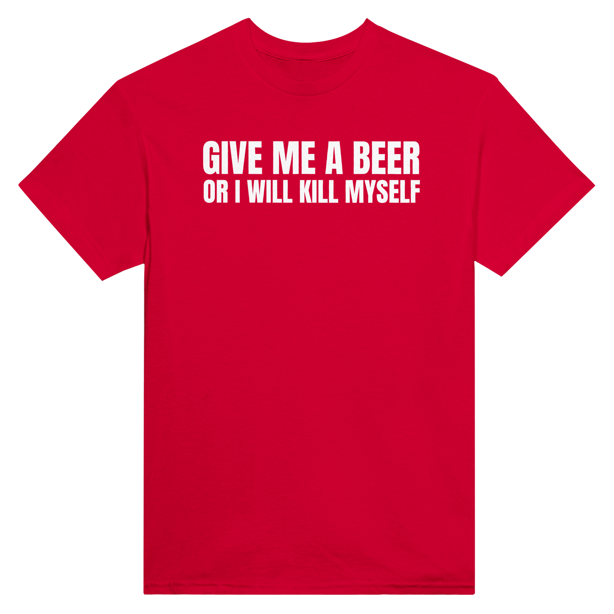 Give me a beer or i will kill myself – morsom t-skjorte fra Køddeklær