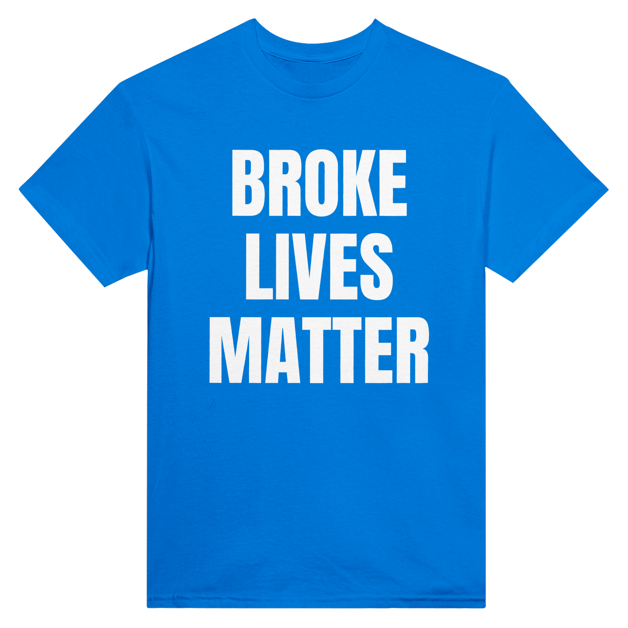 Broke lives matter – morsom t-skjorte fra Køddeklær