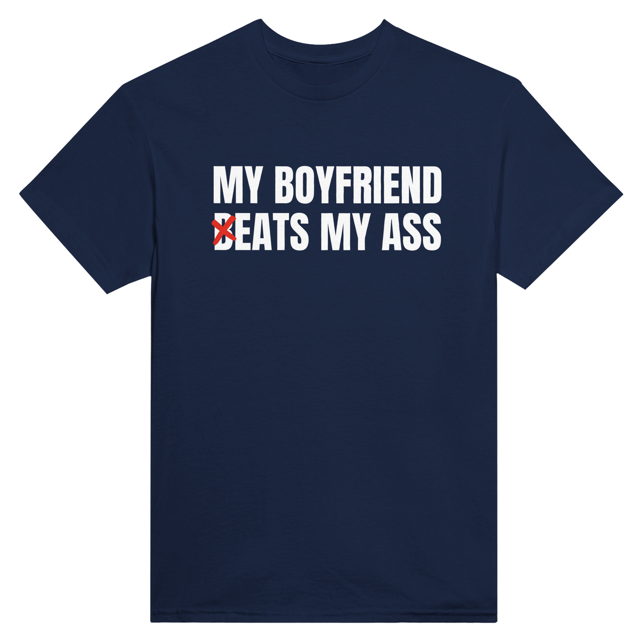 My boyfriend b-eats my ass – morsom t-skjorte fra Køddeklær