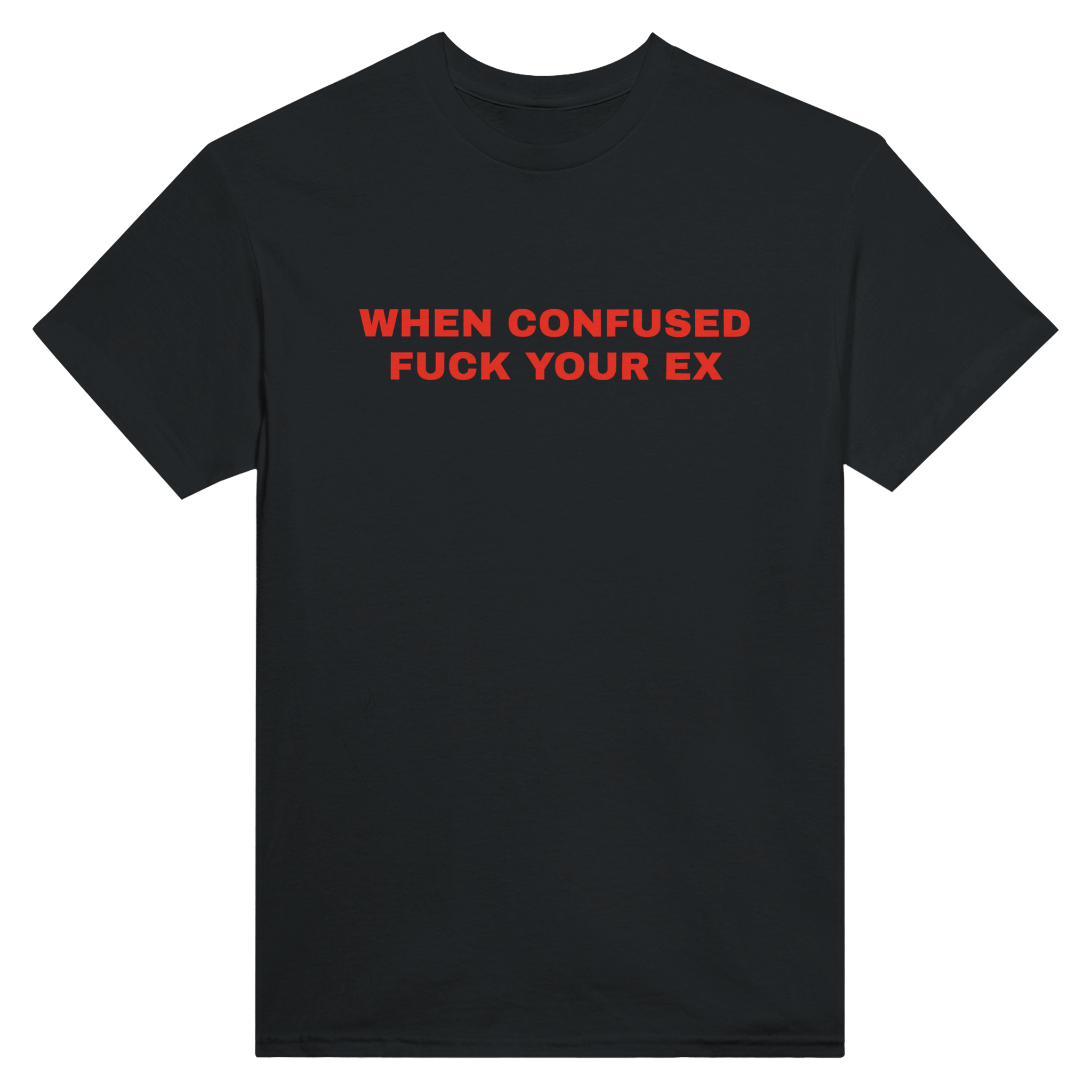 When confused fuck your ex – morsom t-skjorte fra Køddeklær