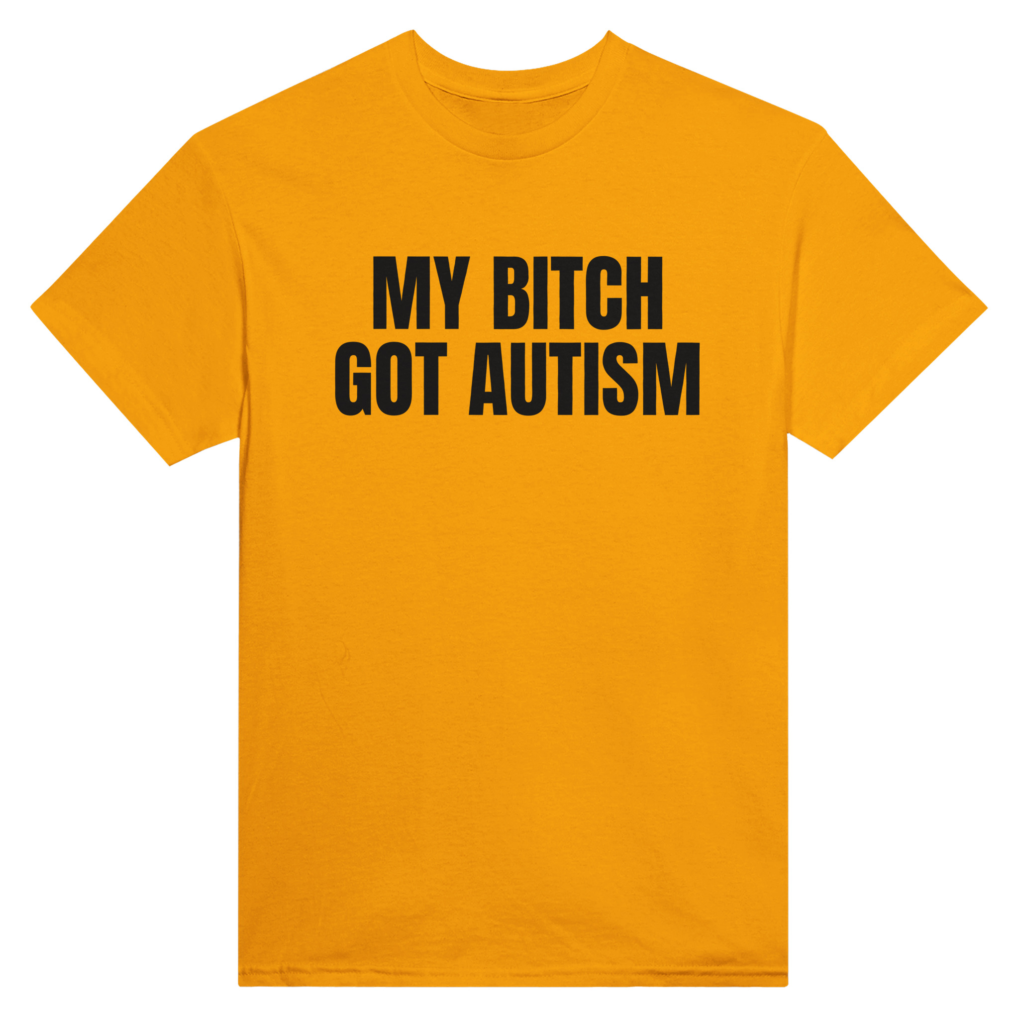 My bitch got autism – morsom t-skjorte fra Køddeklær