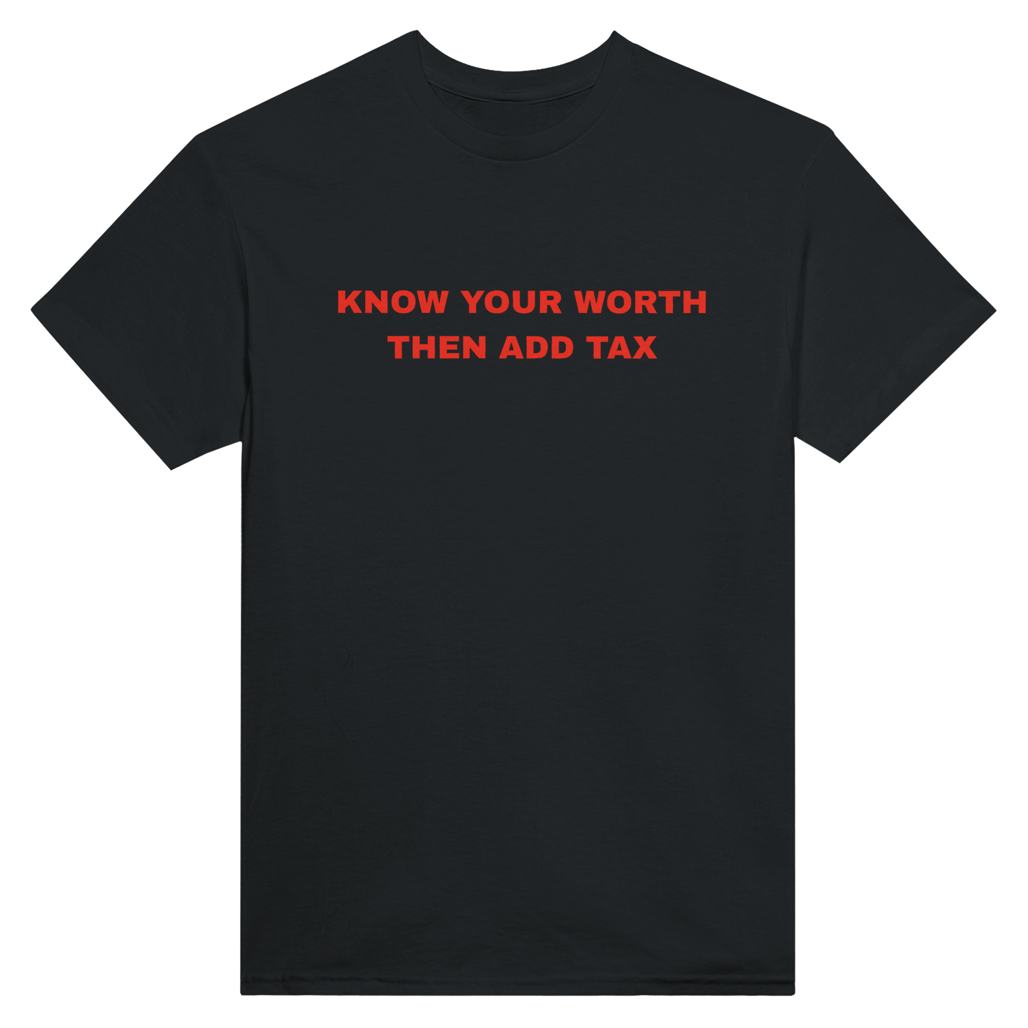 Know your worth then add tax – morsom t-skjorte fra Køddeklær