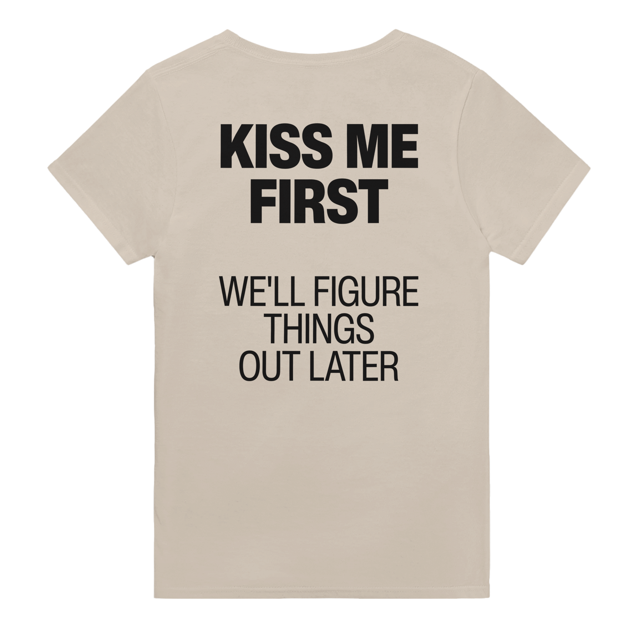 Kiss me first we'll figure things out later – morsom t-skjorte med backprint fra Køddeklær