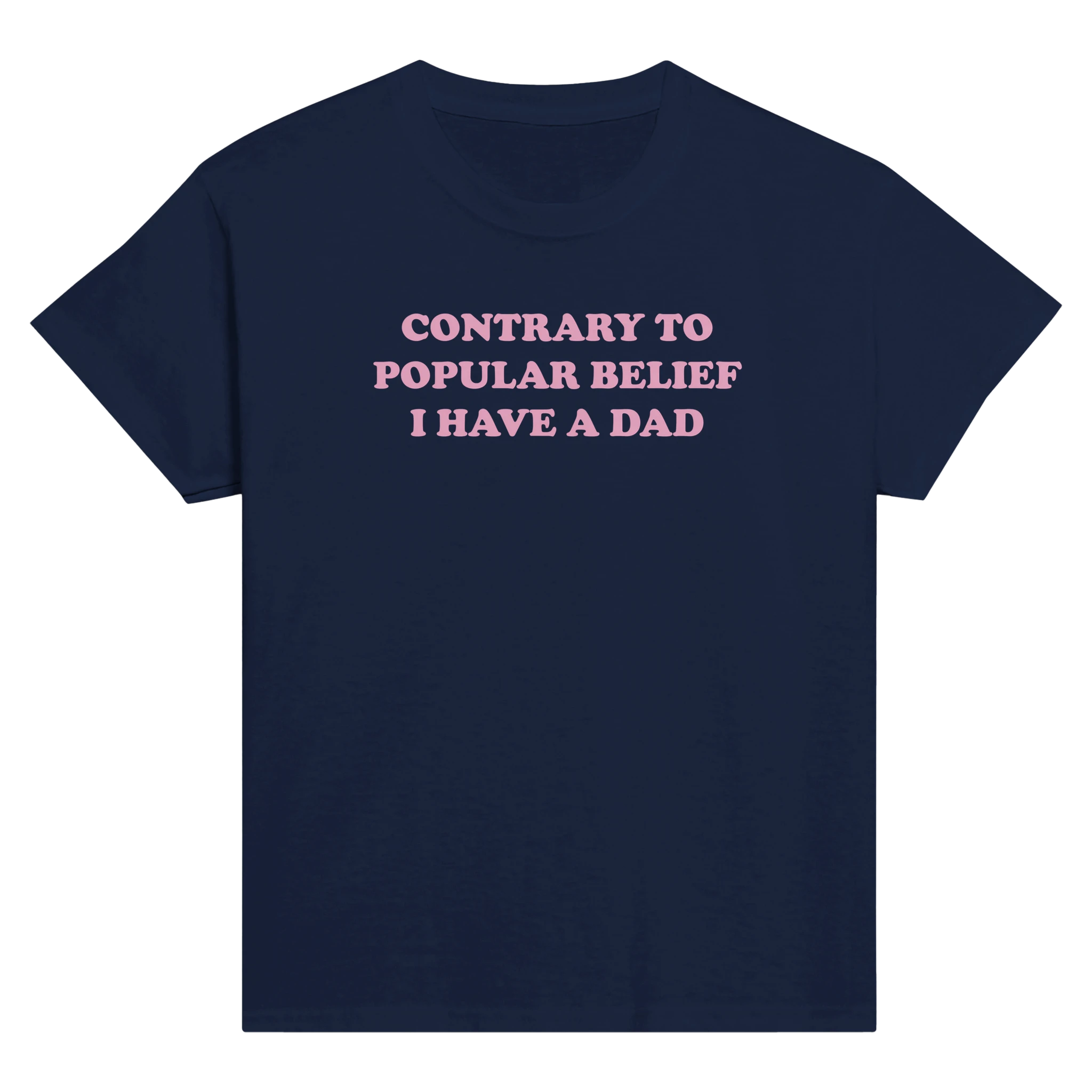 Contrary to popular belief i have a dad – morsom baby tee fra Køddeklær