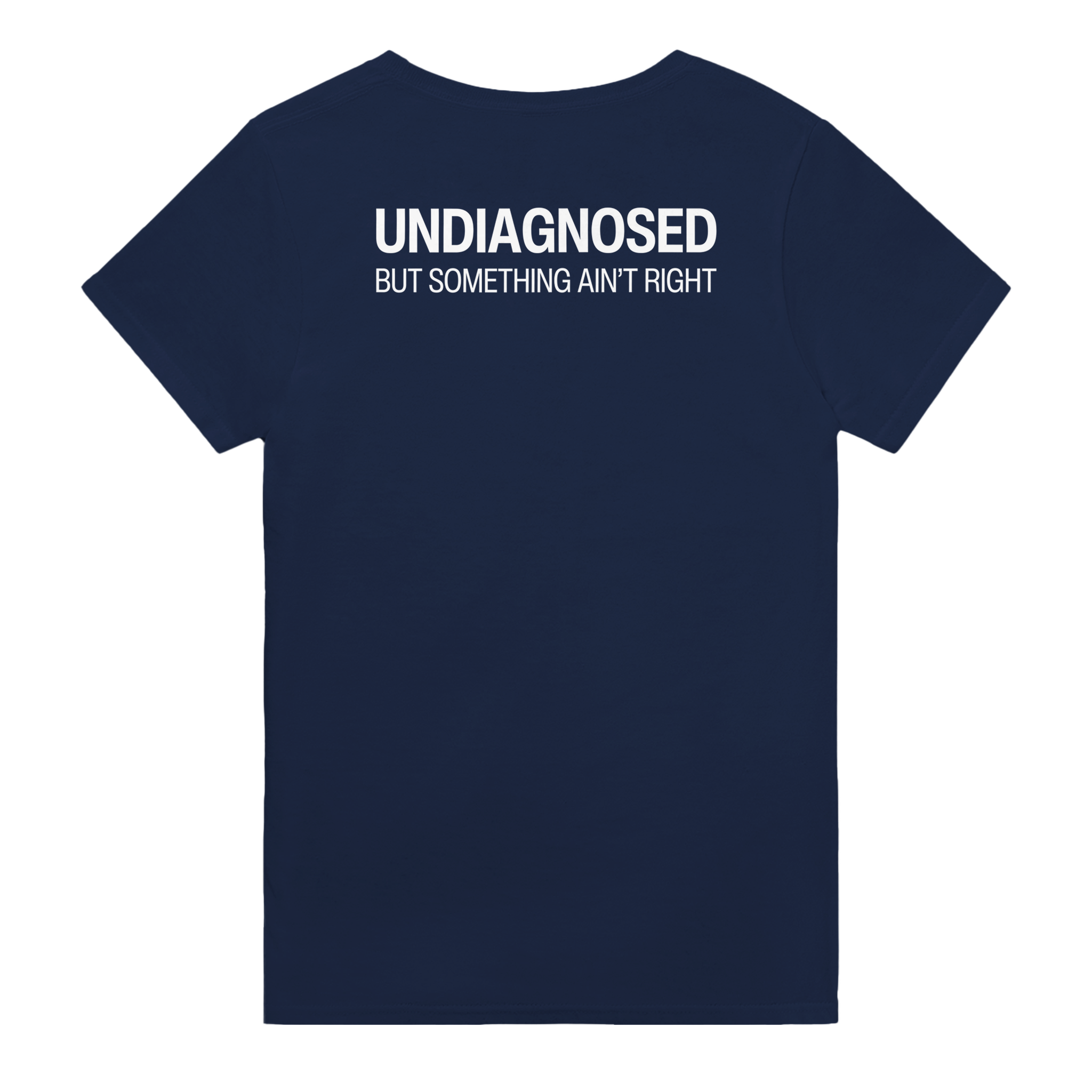 Undiagnosed but something ain't right – morsom t-skjorte med backprint fra Køddeklær