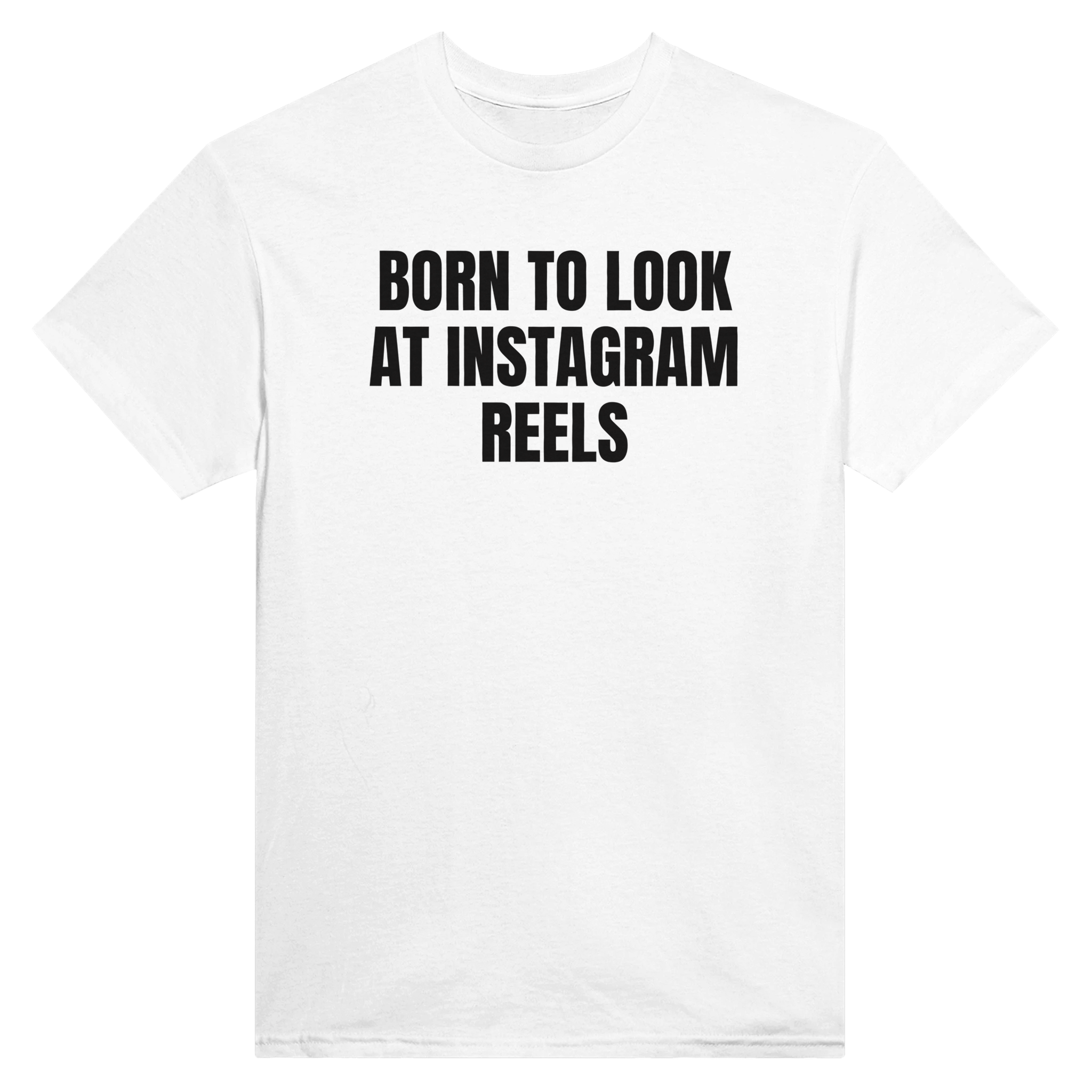 Born to look at instagram reels – morsom t-skjorte fra Køddeklær