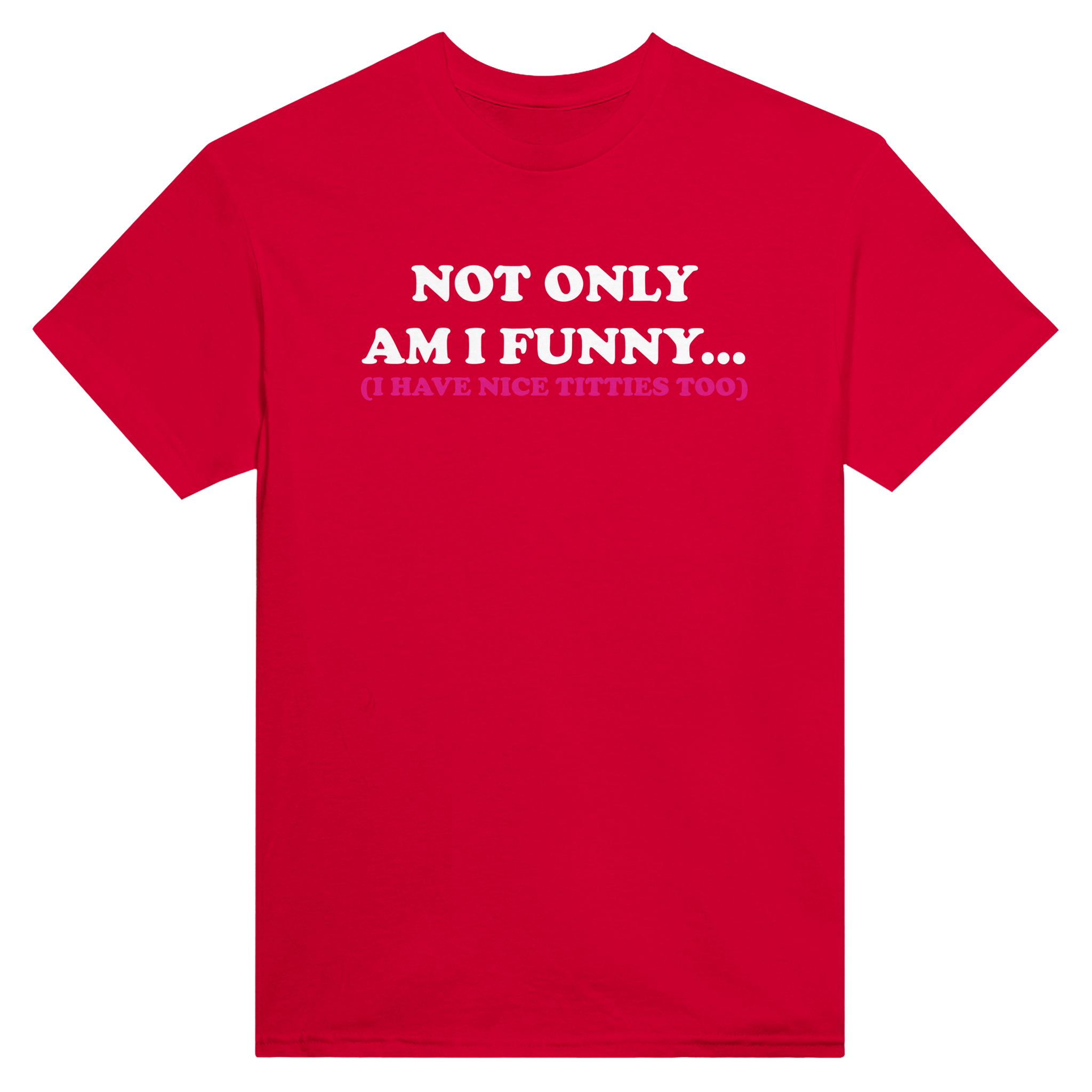 Not only am i funny... (i have nice titties too) – morsom t-skjorte fra Køddeklær