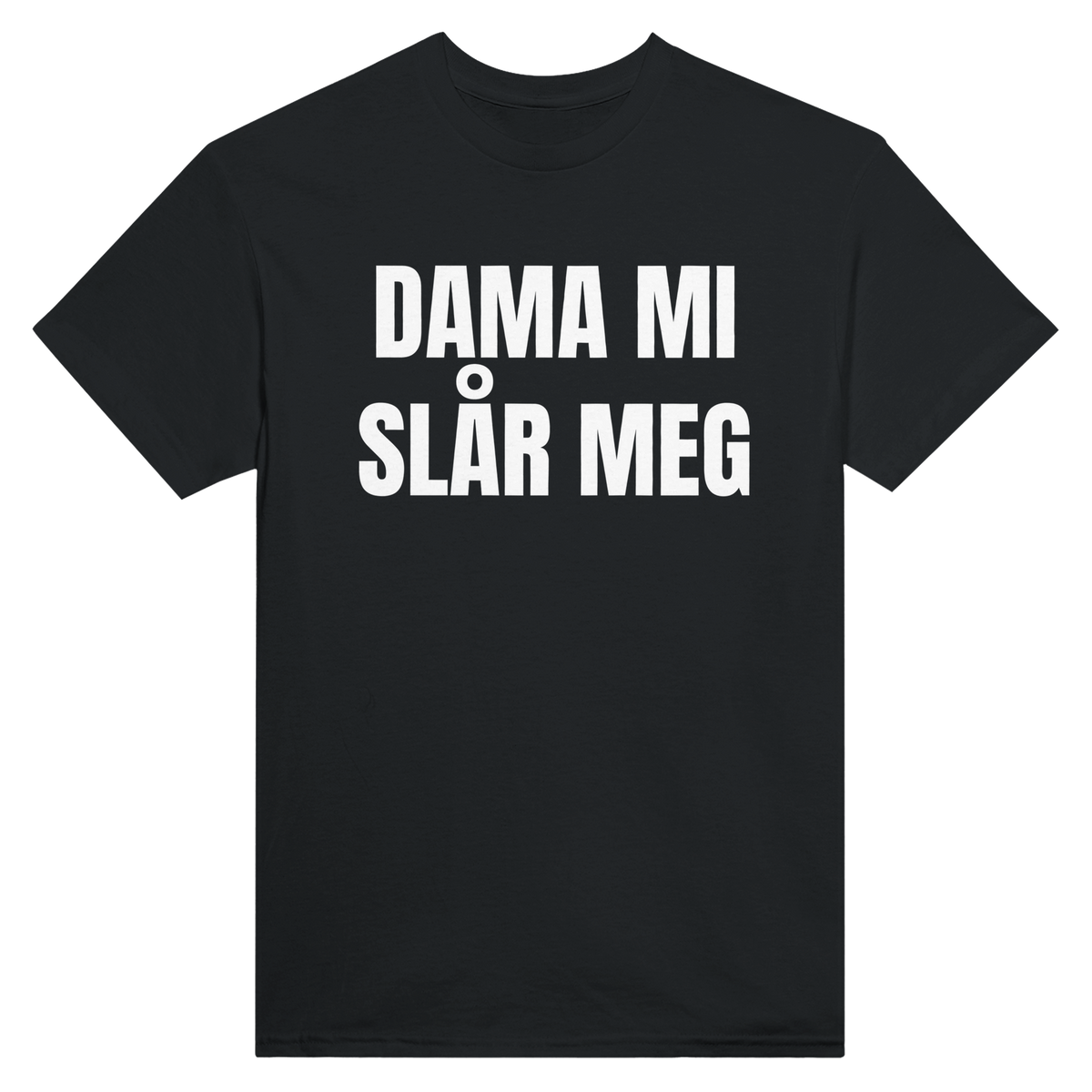 Dama mi slår meg – morsom t-skjorte med norsk humor fra Køddeklær