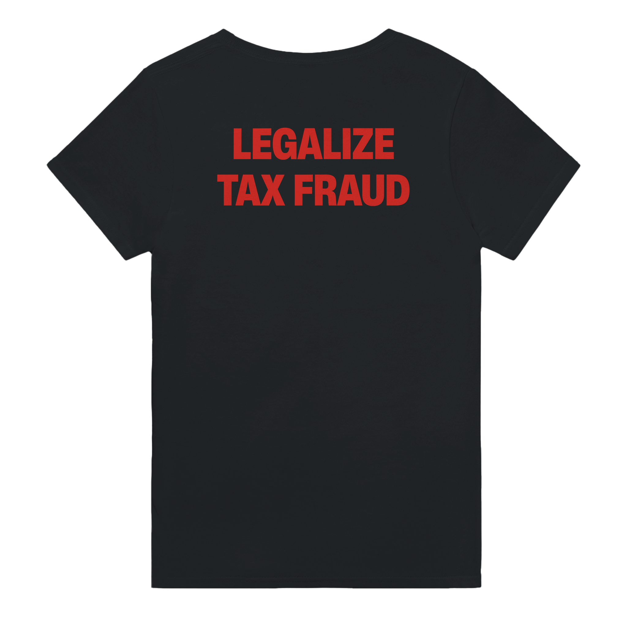 Legalize tax fraud – morsom t-skjorte med backprint fra Køddeklær
