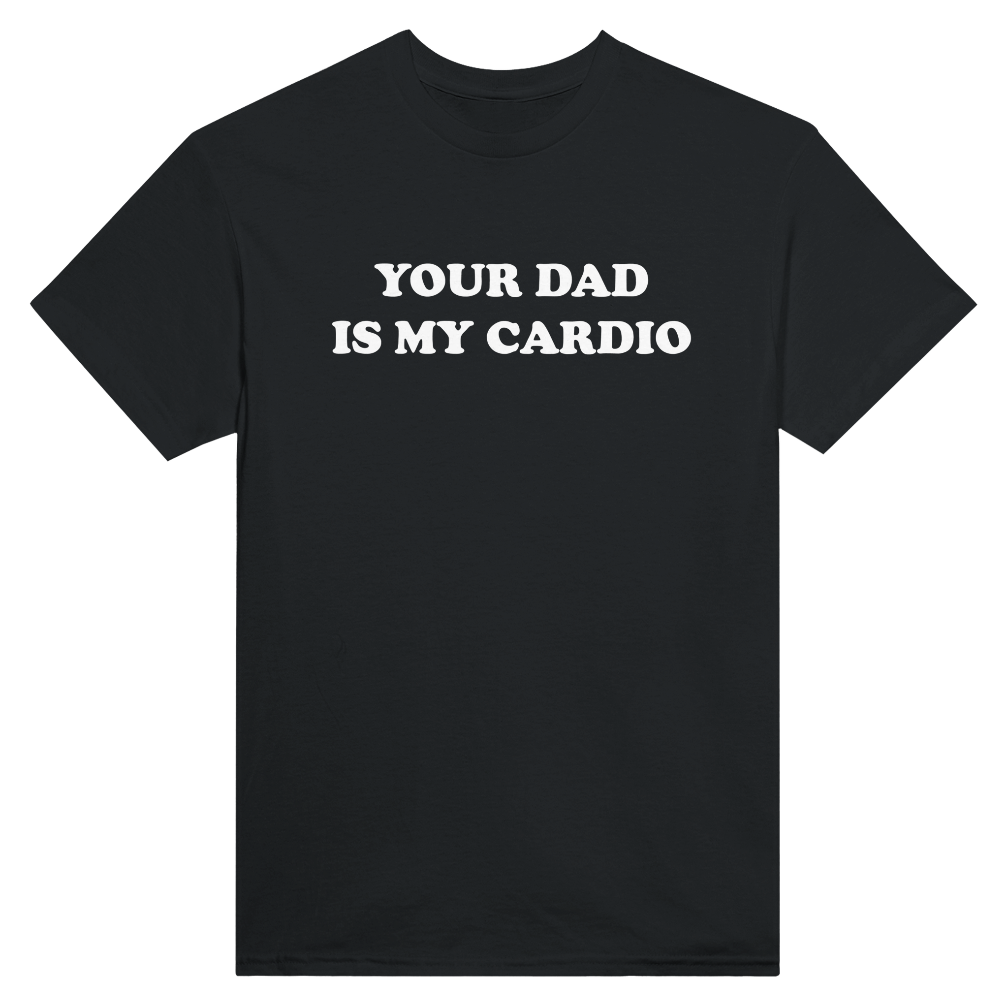 Your dad is my cardio – morsom t-skjorte fra Køddeklær