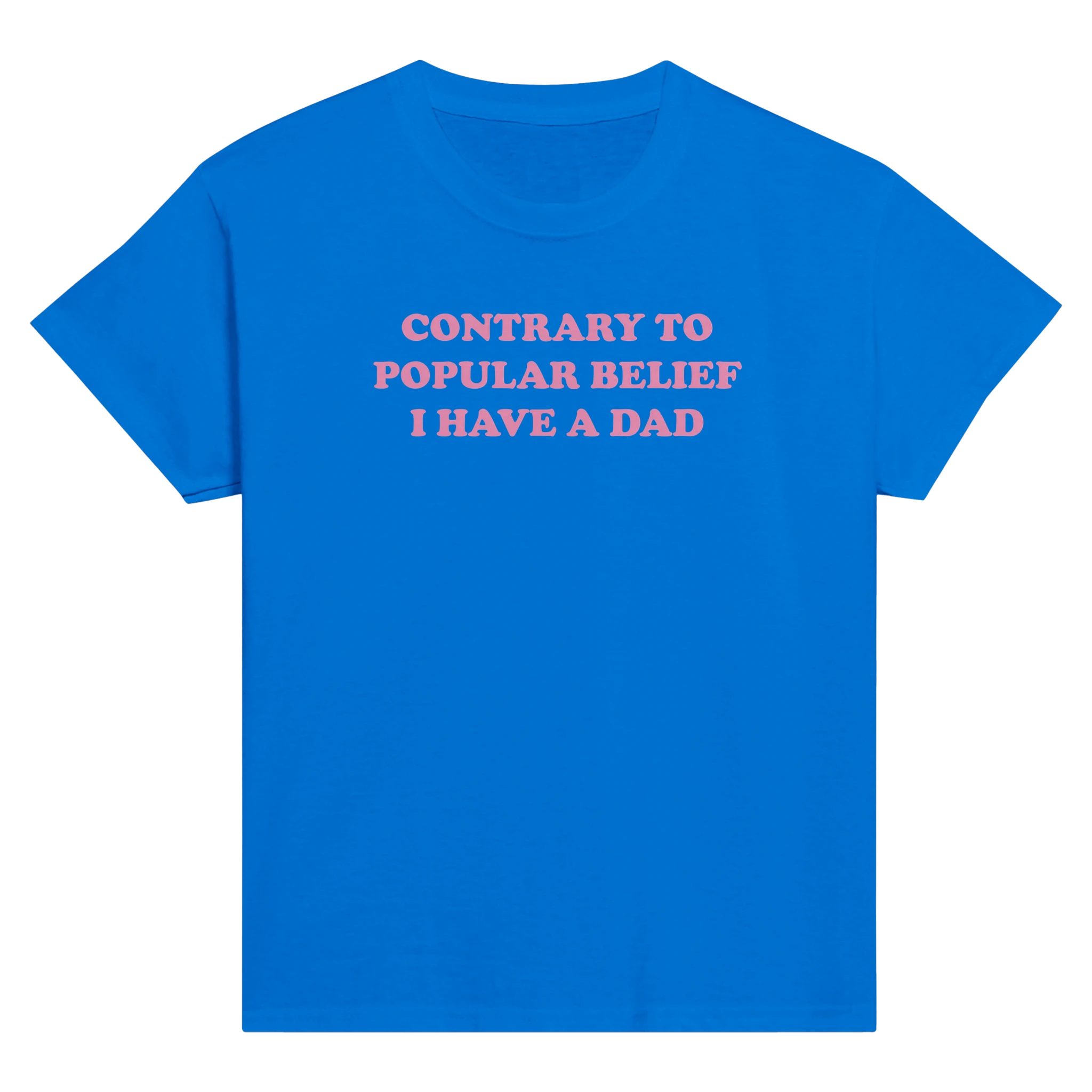 Contrary to popular belief i have a dad – morsom baby tee fra Køddeklær