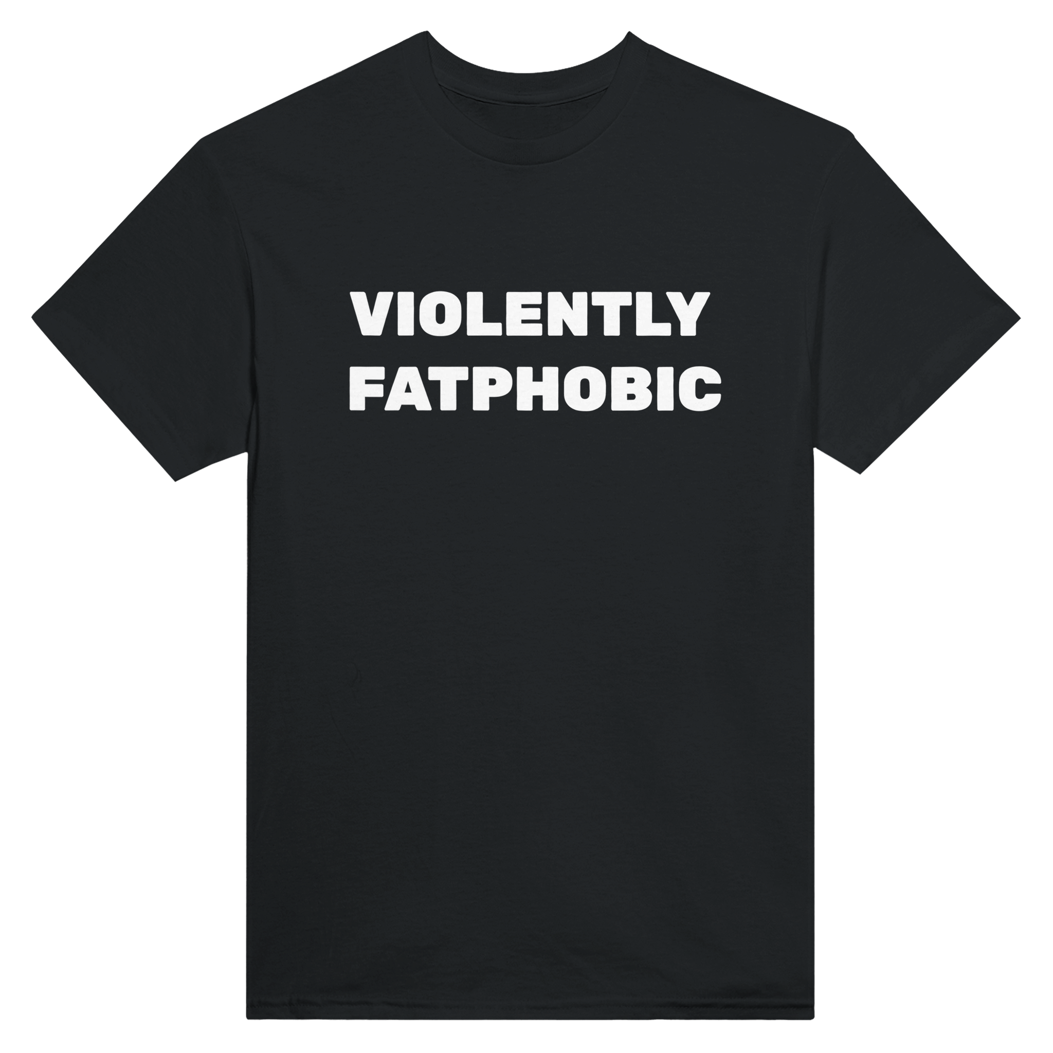 Violently fatphobic – morsom t-skjorte fra Køddeklær