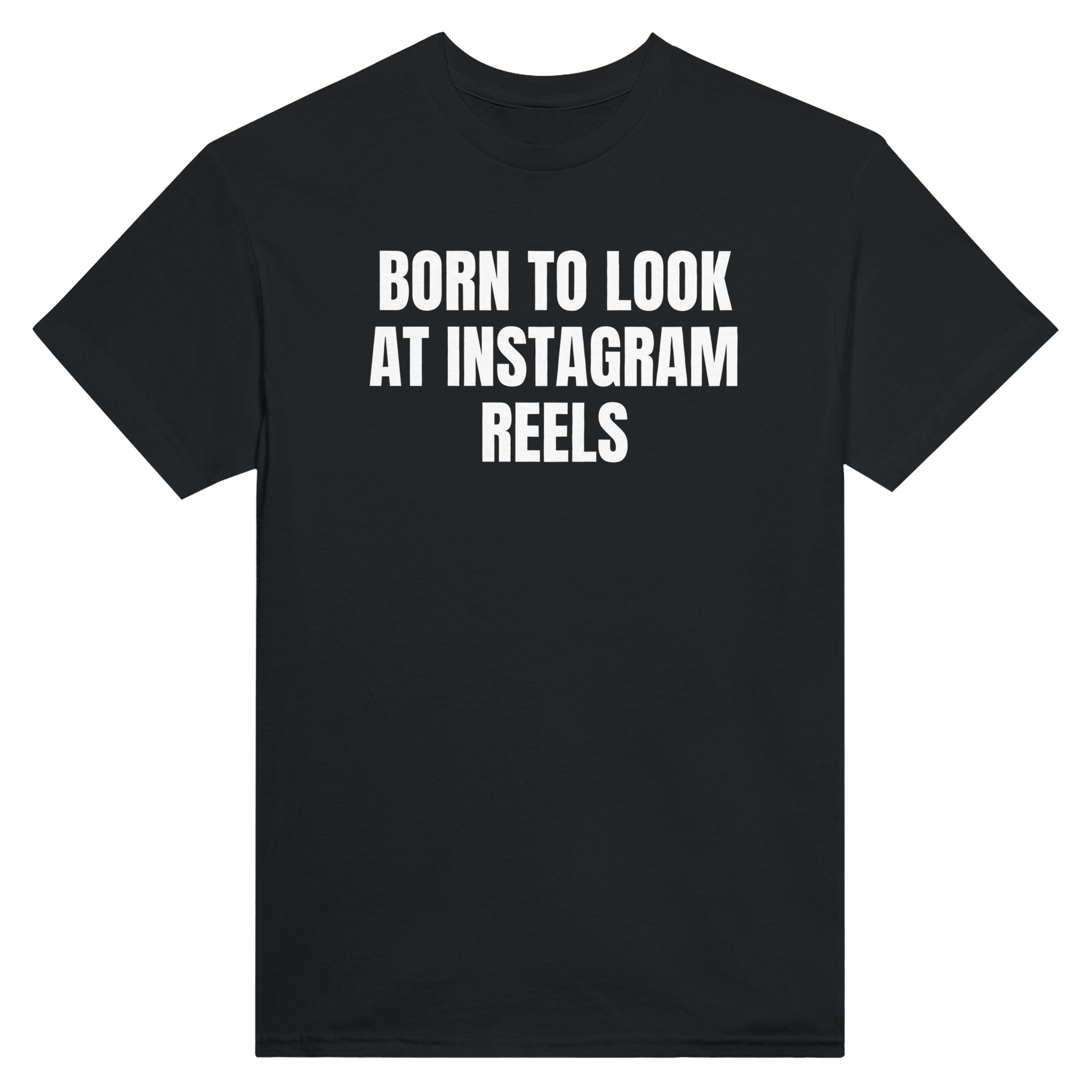 Born to look at instagram reels – morsom t-skjorte fra Køddeklær