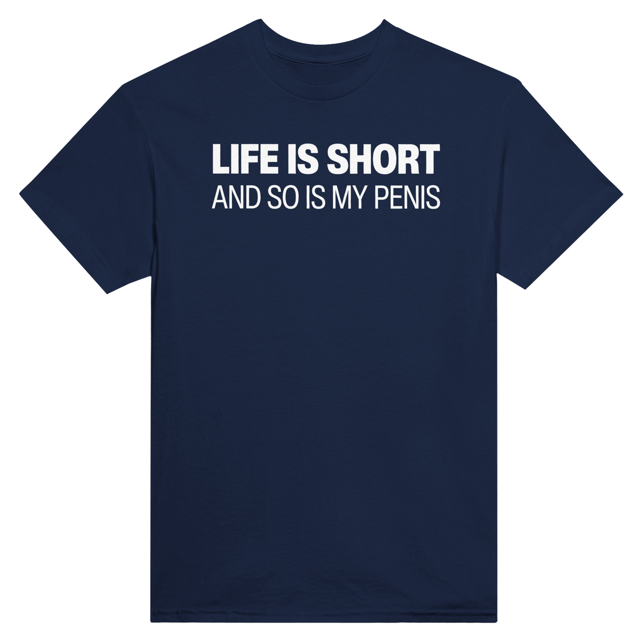 Life is short and so is my penis – morsom t-skjorte fra Køddeklær