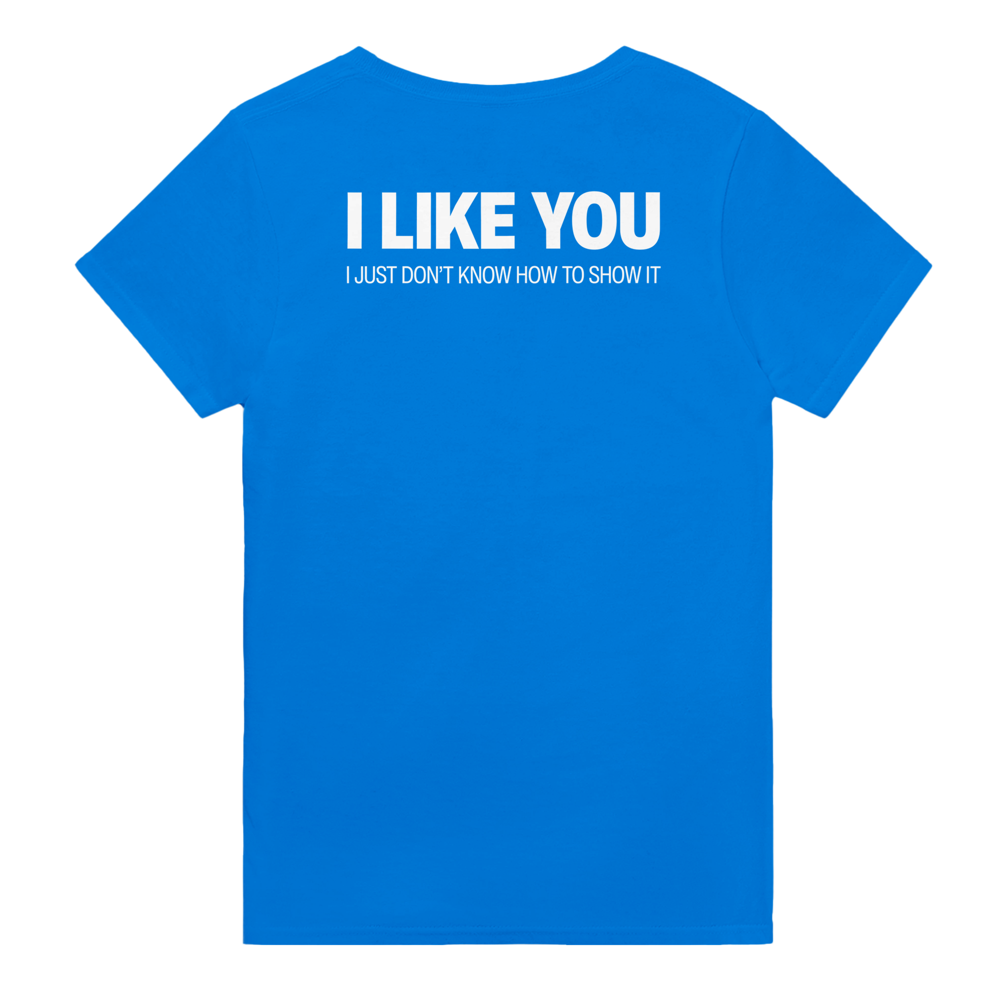 I like you i just don't know how to show it – morsom t-skjorte med backprint fra Køddeklær