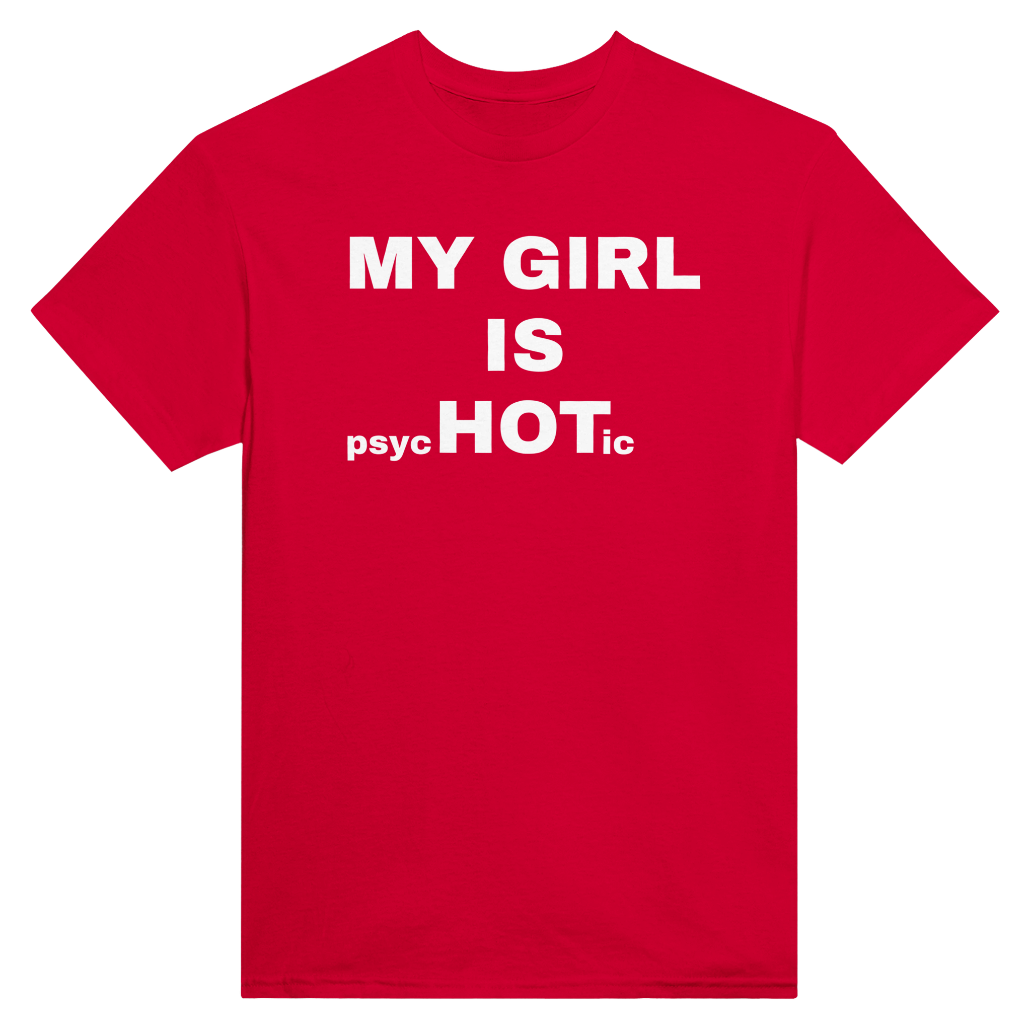 My girl is psychotic – morsom t-skjorte fra Køddeklær