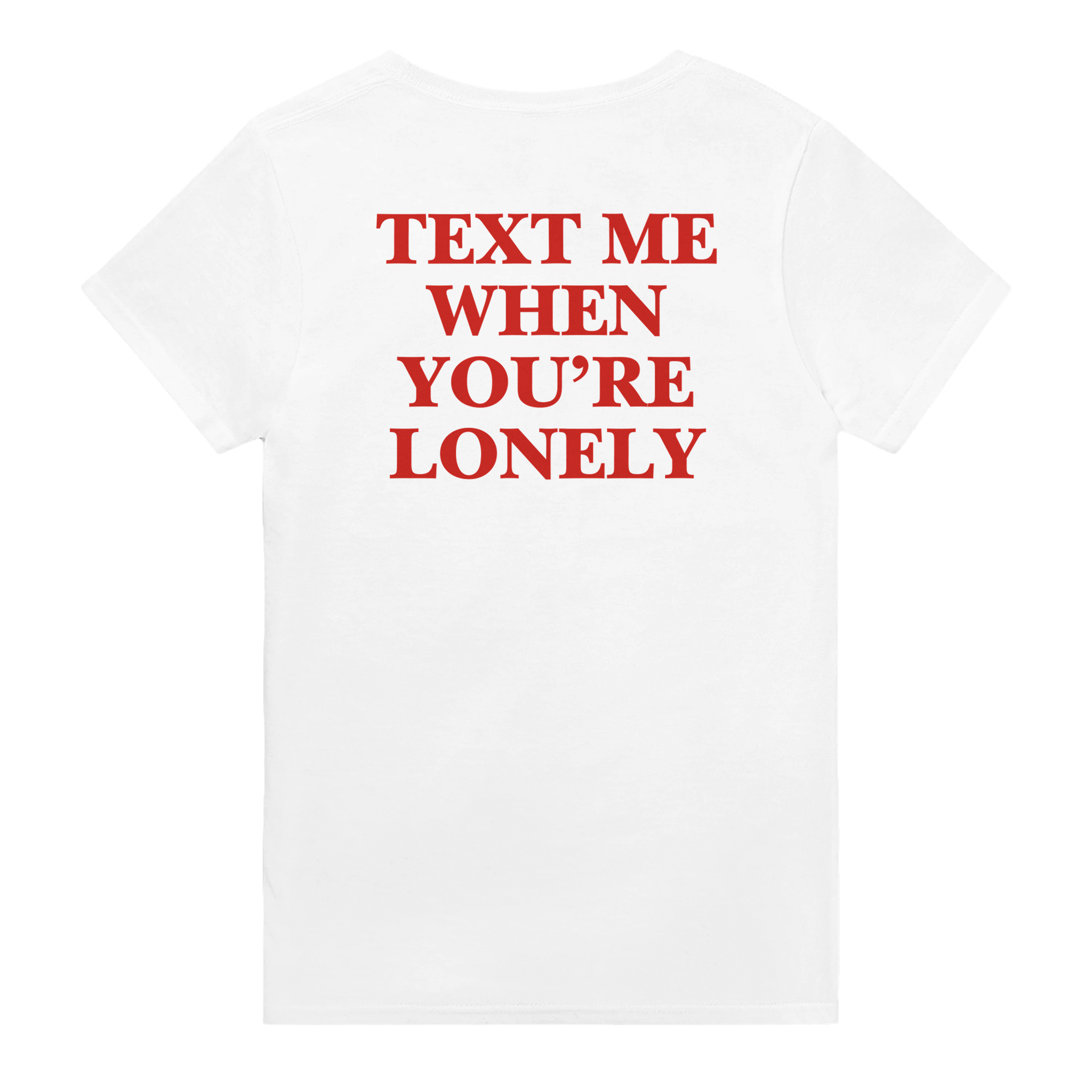 Text me when you're lonely – morsom t-skjorte med backprint fra Køddeklær