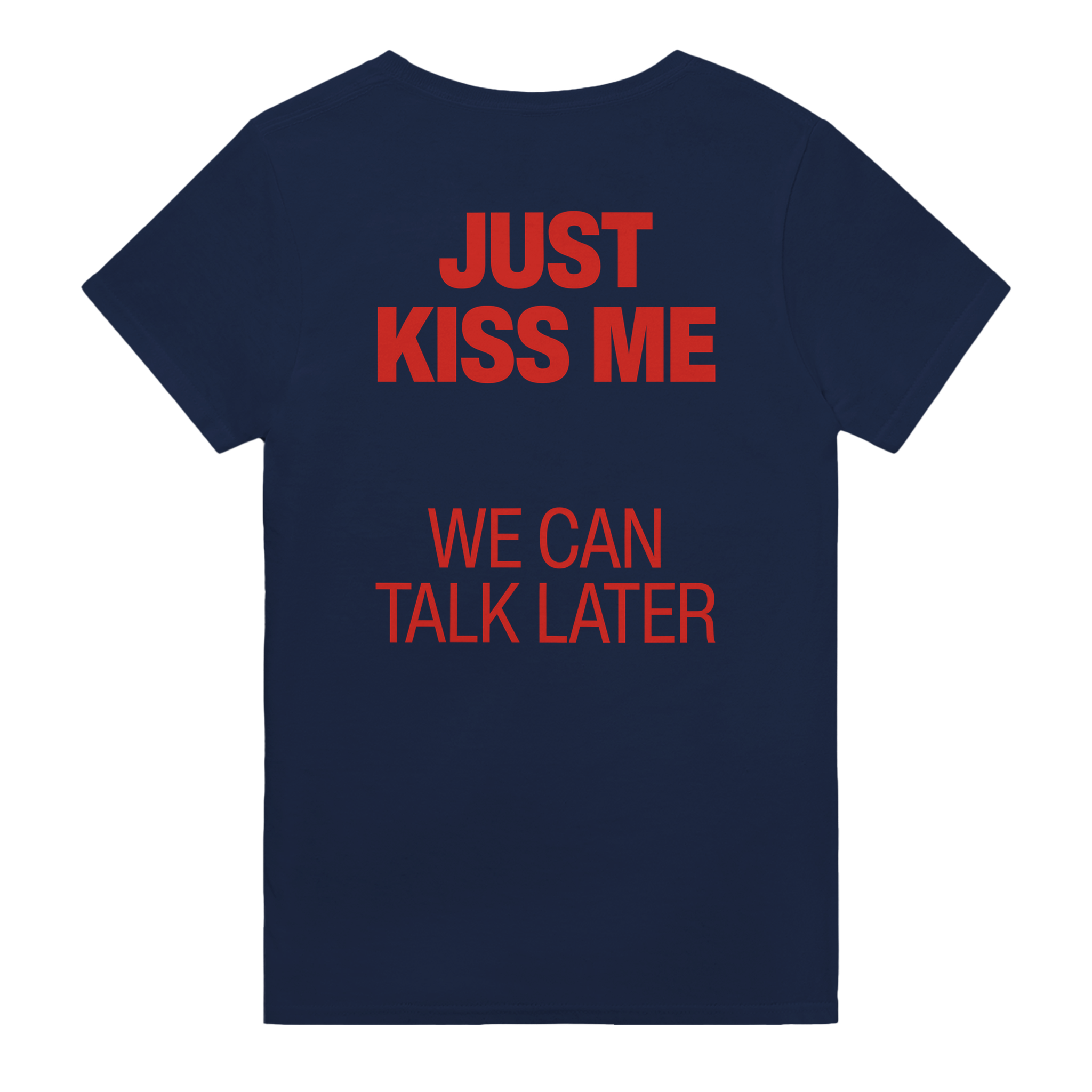 Just kiss me we can talk later – morsom t-skjorte med backprint fra Køddeklær
