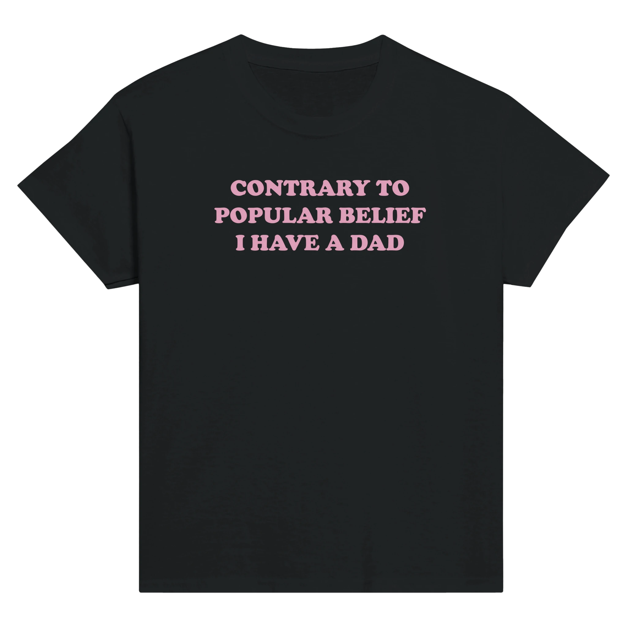 Contrary to popular belief i have a dad – morsom baby tee fra Køddeklær