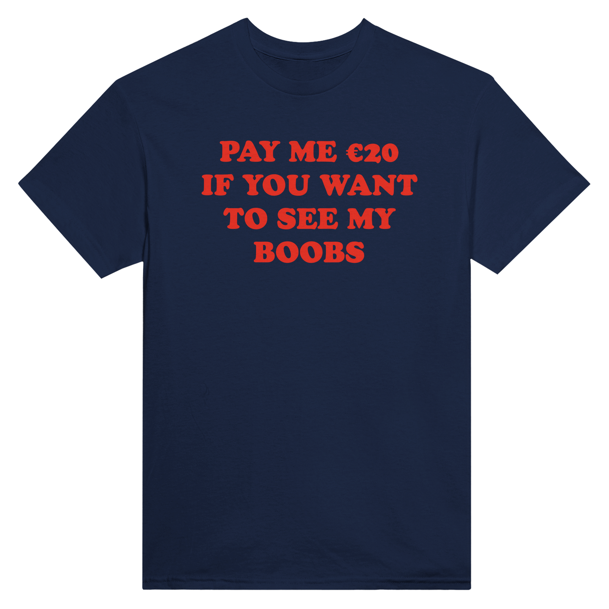 Pay me $20 if you want to see my boobs – morsom t-skjorte fra Køddeklær