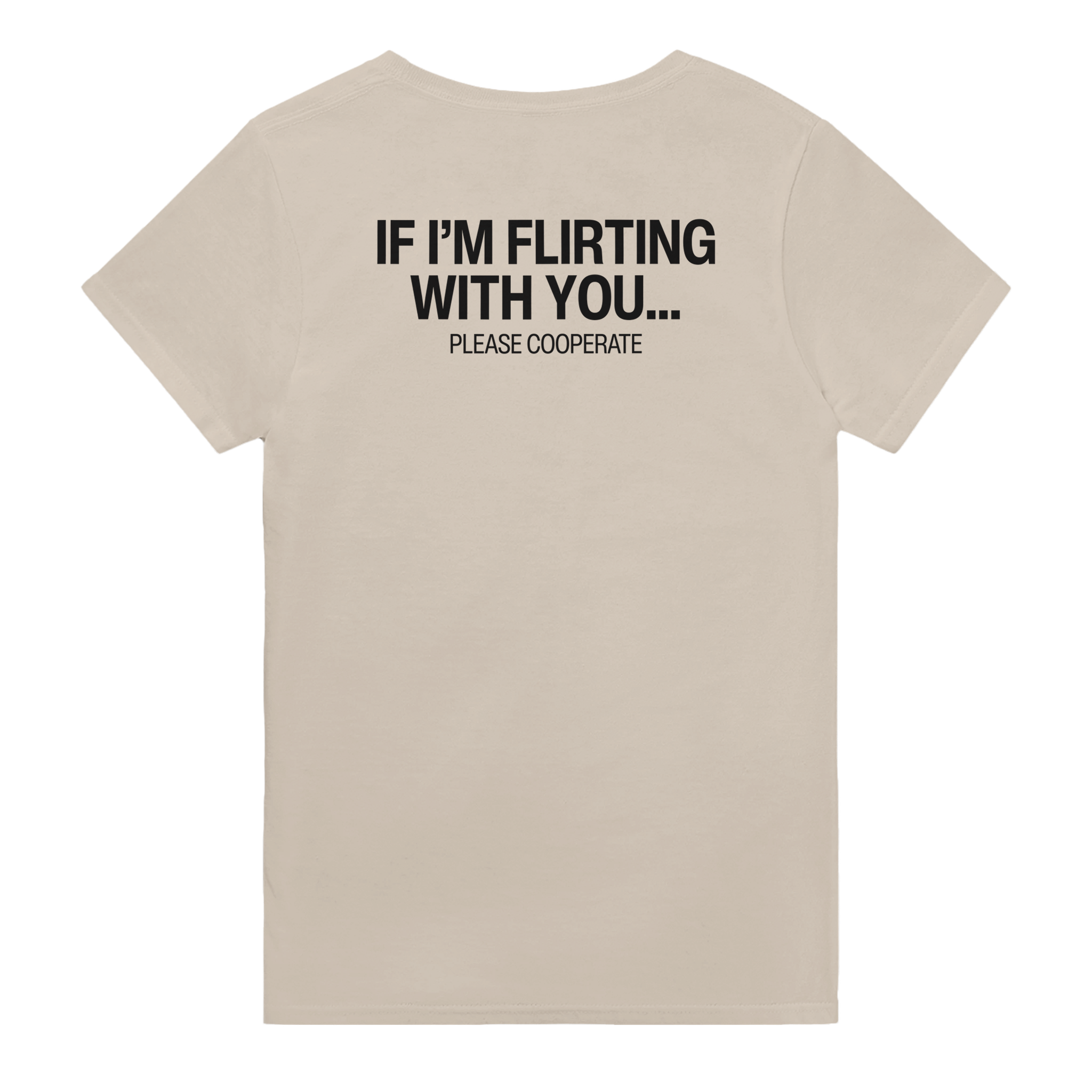 If i'm flirting with you... please cooperate – morsom t-skjorte med backprint fra Køddeklær