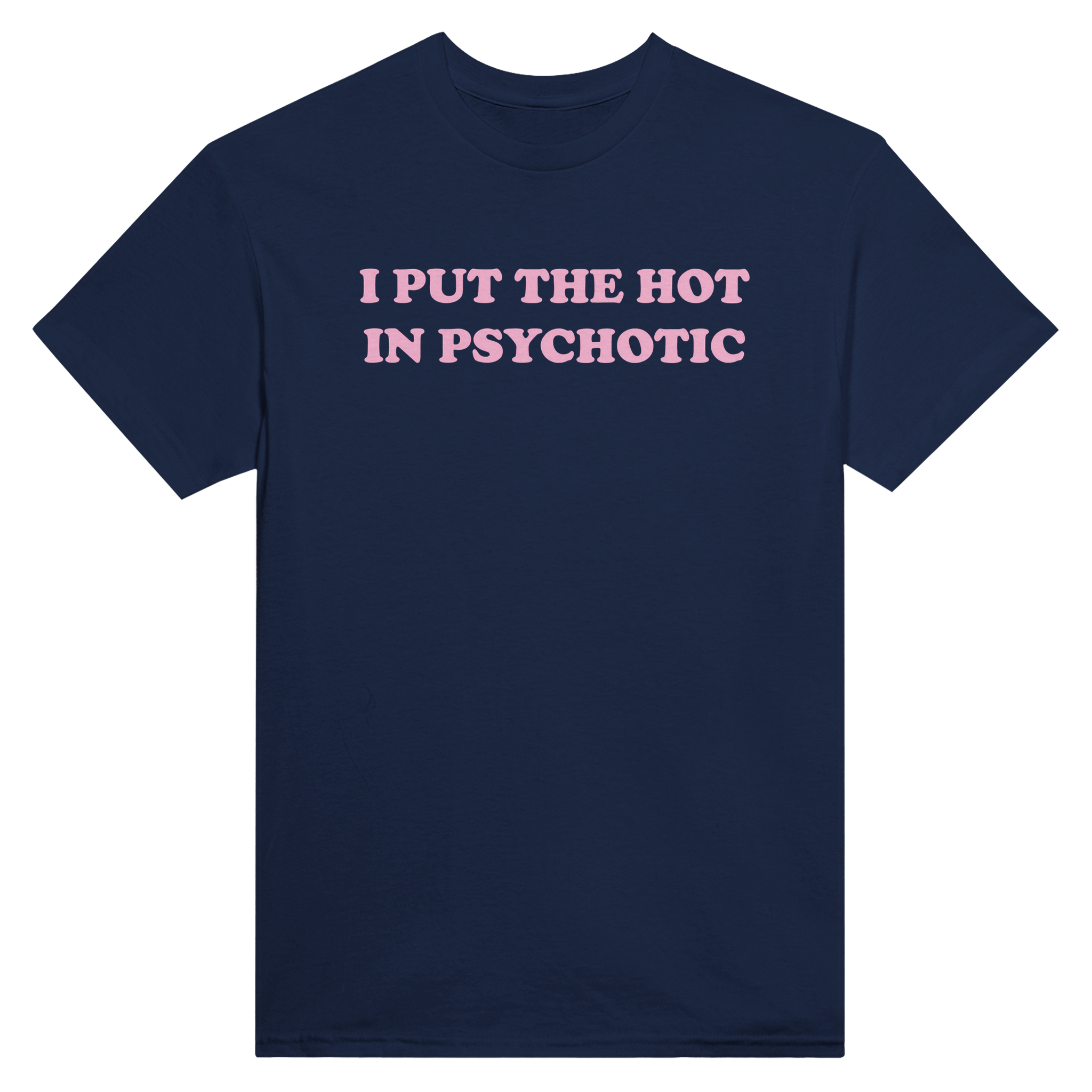 I put the hot in psychotic – morsom t-skjorte fra Køddeklær