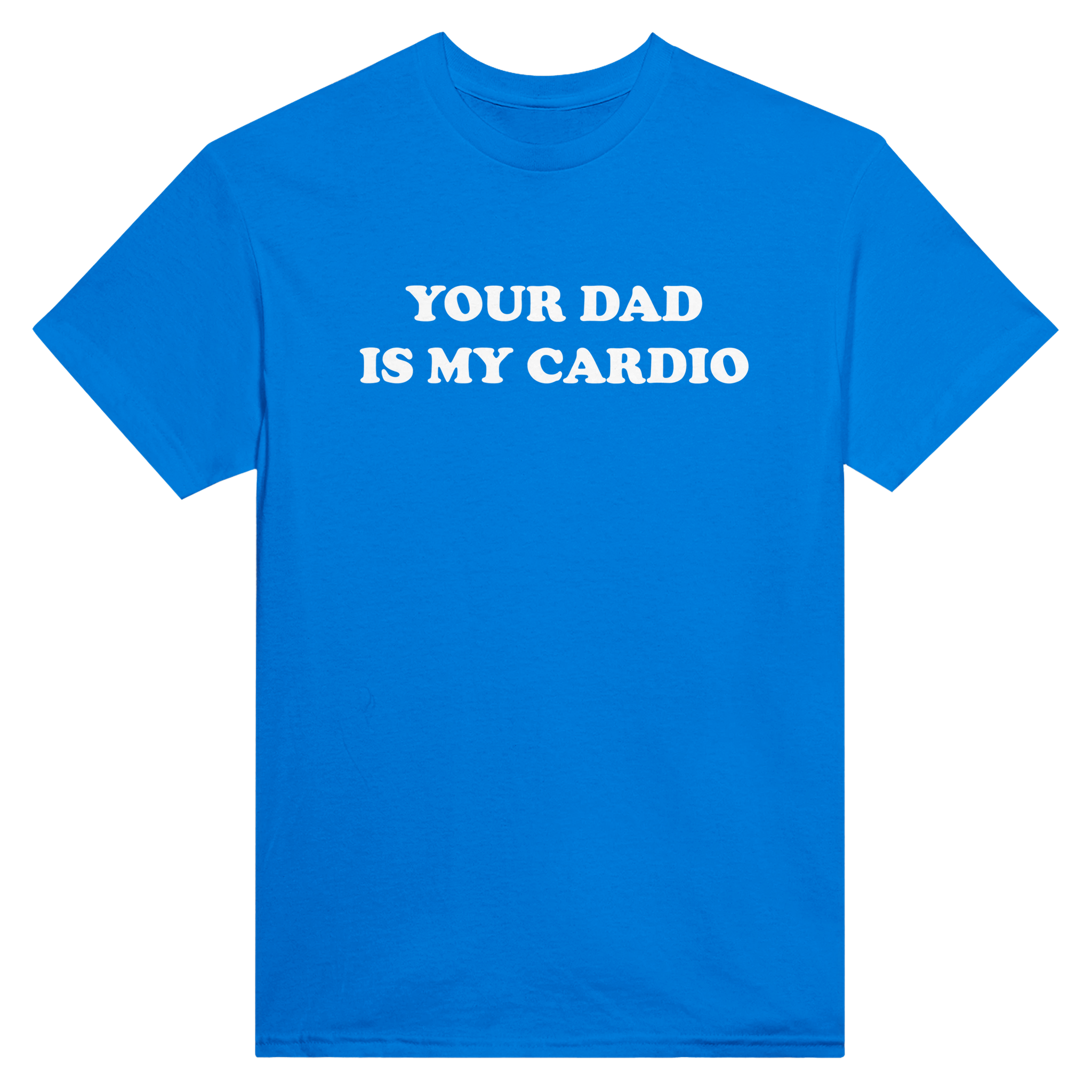 Your dad is my cardio – morsom t-skjorte fra Køddeklær
