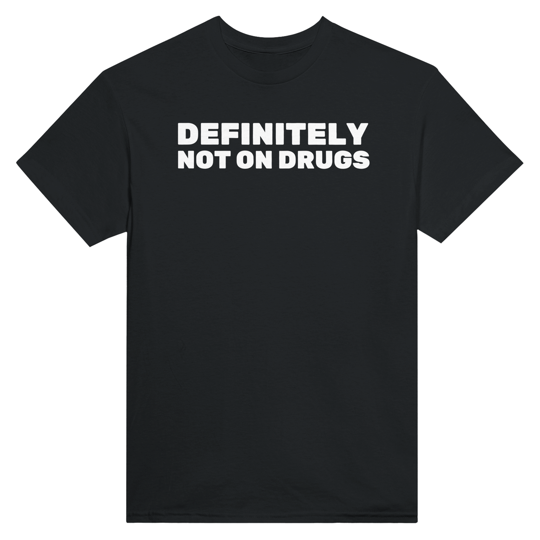 Definitely not on drugs – morsom t-skjorte fra Køddeklær