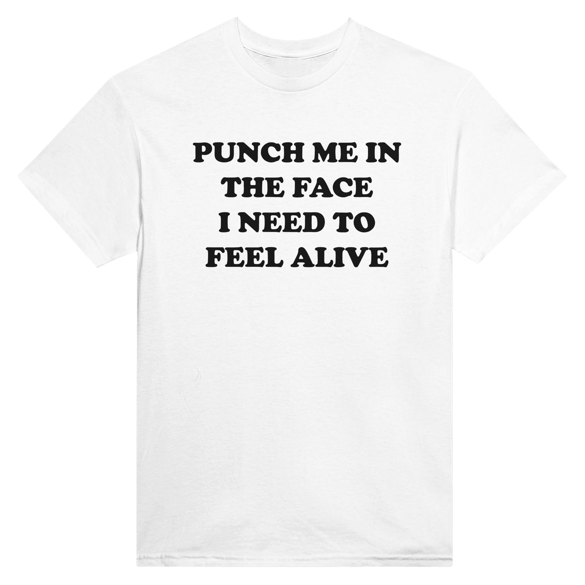 Punch me in the face i need to feel alive – morsom t-skjorte fra Køddeklær