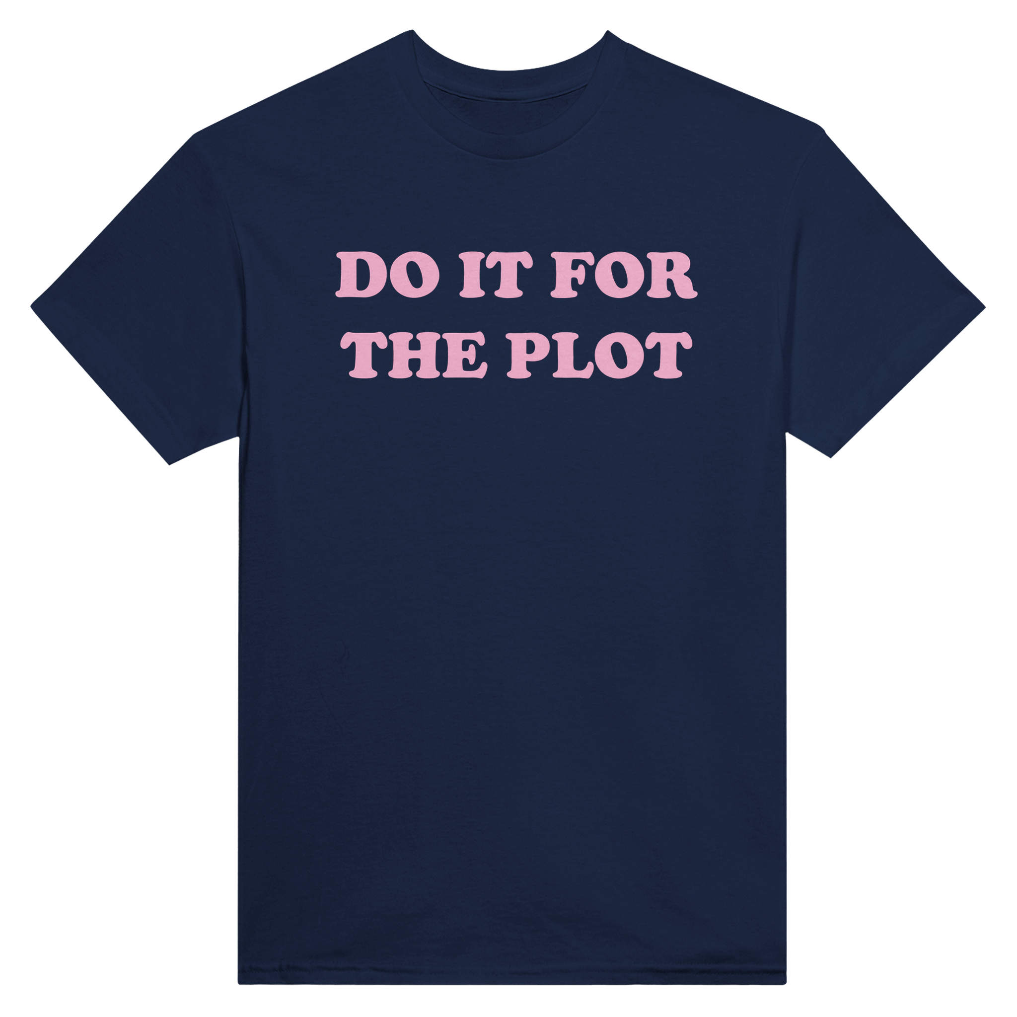Do it for the plot – morsom t-skjorte fra Køddeklær