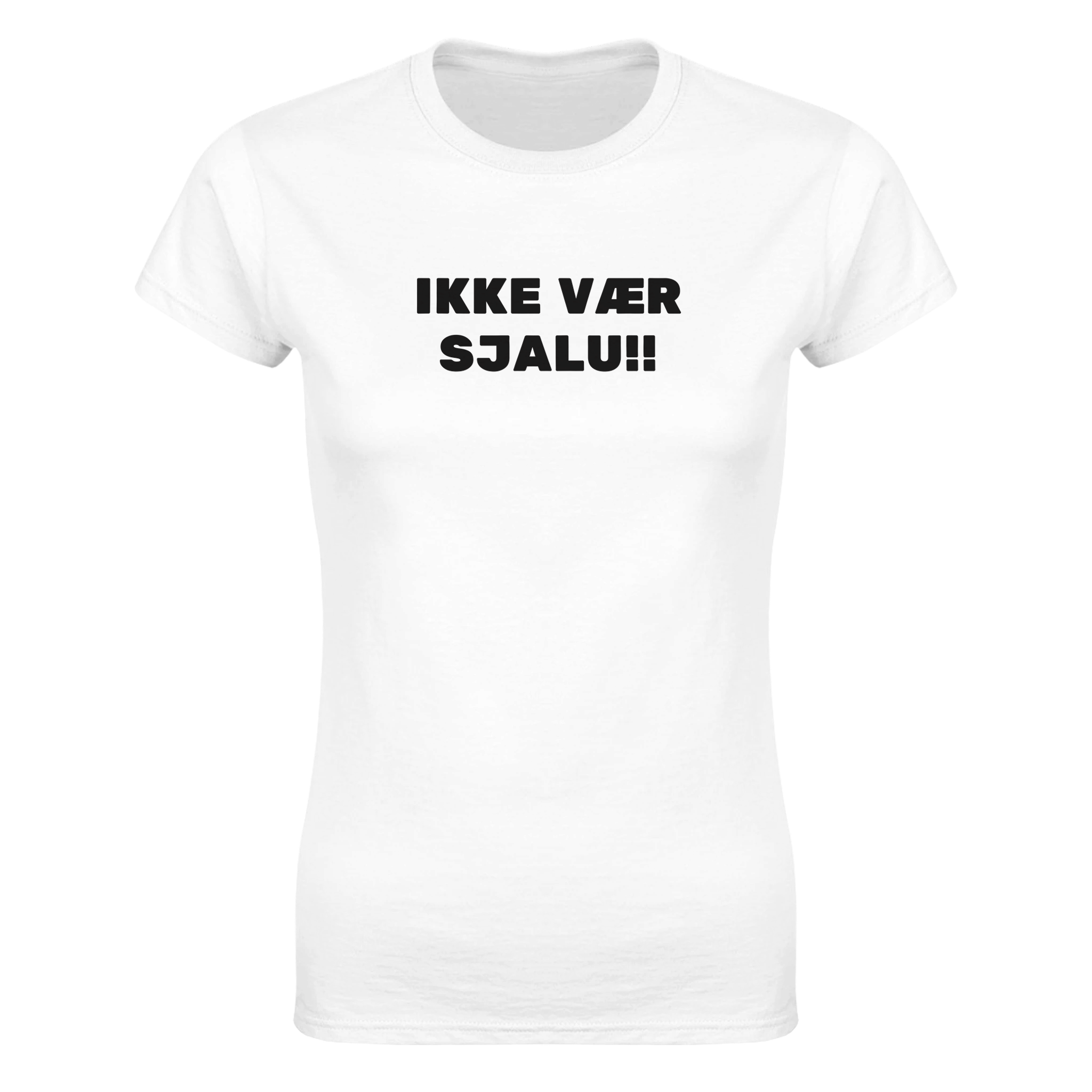 Ikke vær sjalu – morsom dame-t-skjorte fra Køddeklær