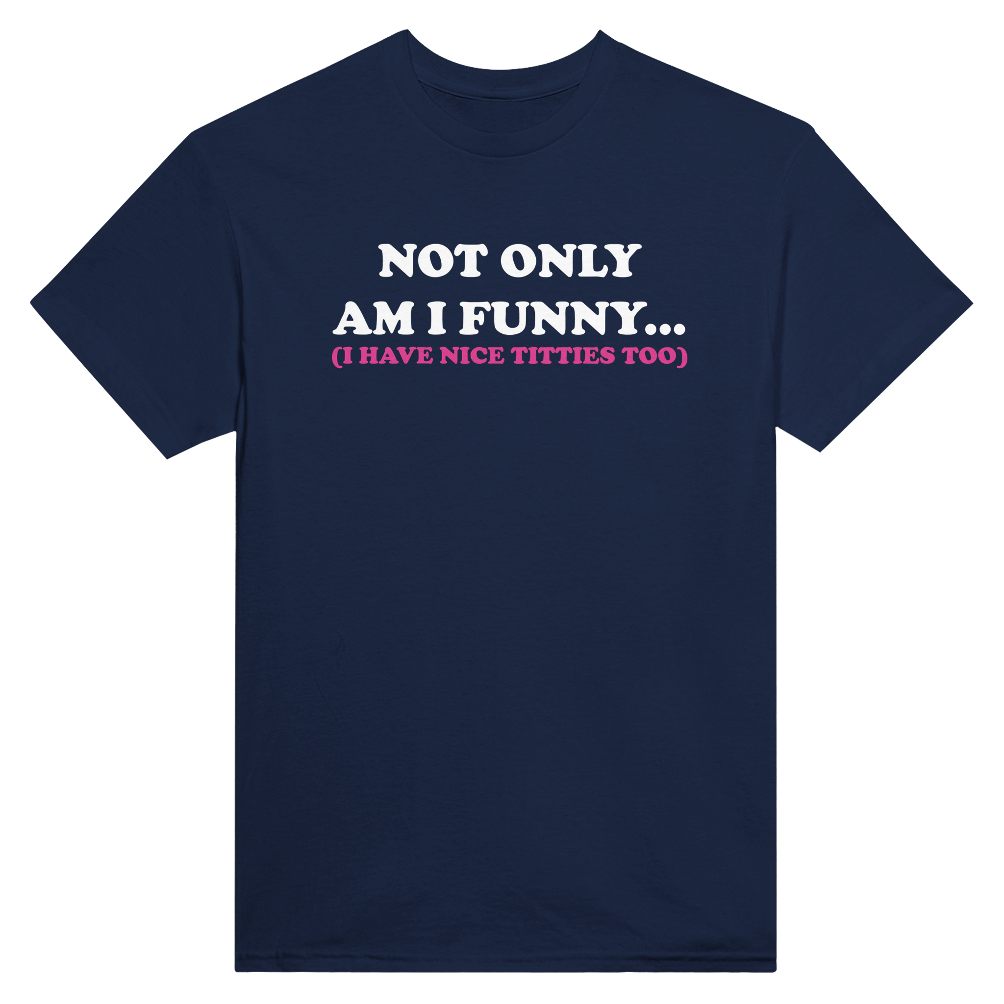 Not only am i funny... (i have nice titties too) – morsom t-skjorte fra Køddeklær
