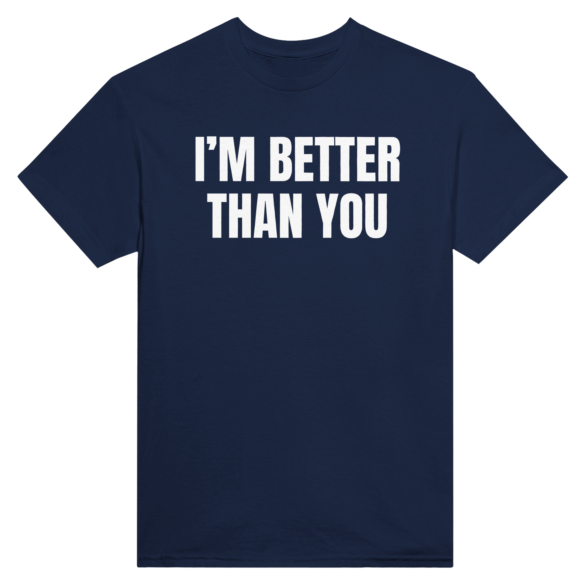 I'm better than you at eating ass – morsom t-skjorte fra Køddeklær