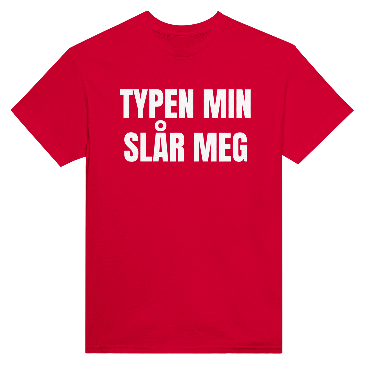 Typen min slår meg – morsom t-skjorte med norsk humor fra Køddeklær