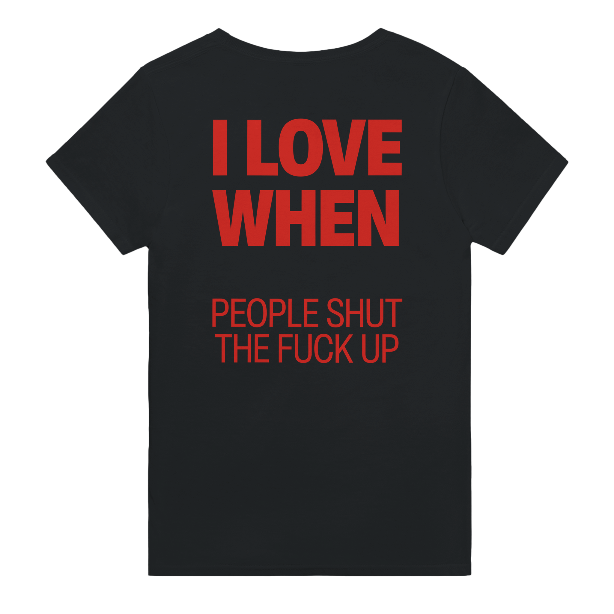 I love when people shut the fuck up – morsom t-skjorte med backprint fra Køddeklær