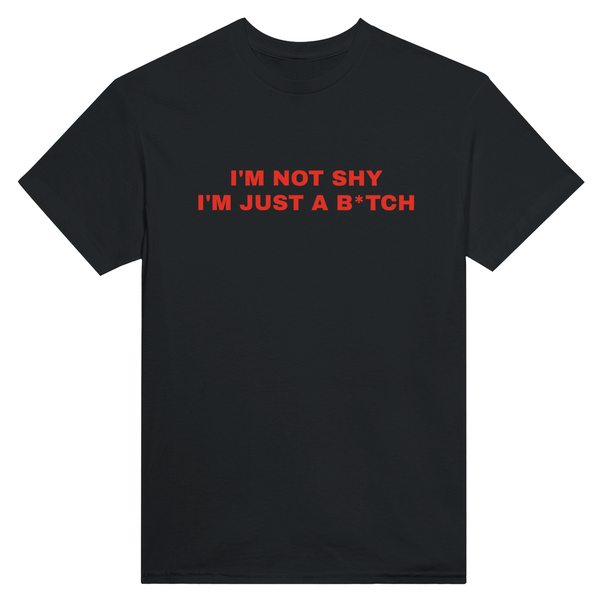 I'm not shy I'm just a b*tch – morsom t-skjorte fra Køddeklær