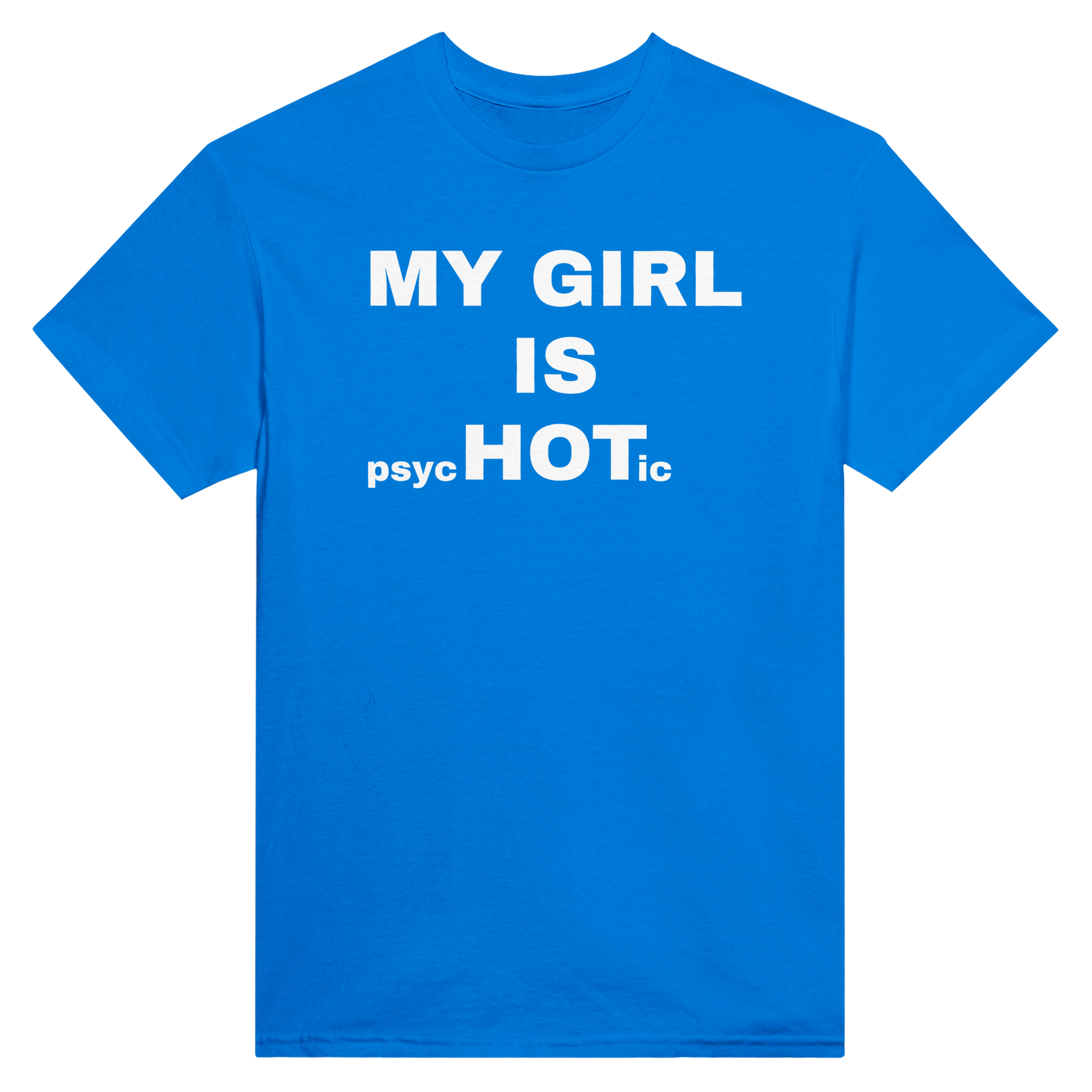 My girl is psychotic – morsom t-skjorte fra Køddeklær