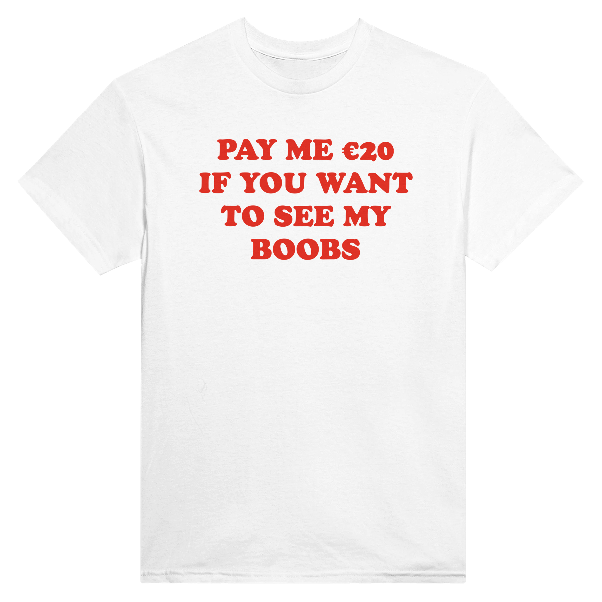 Pay me $20 if you want to see my boobs – morsom t-skjorte fra Køddeklær