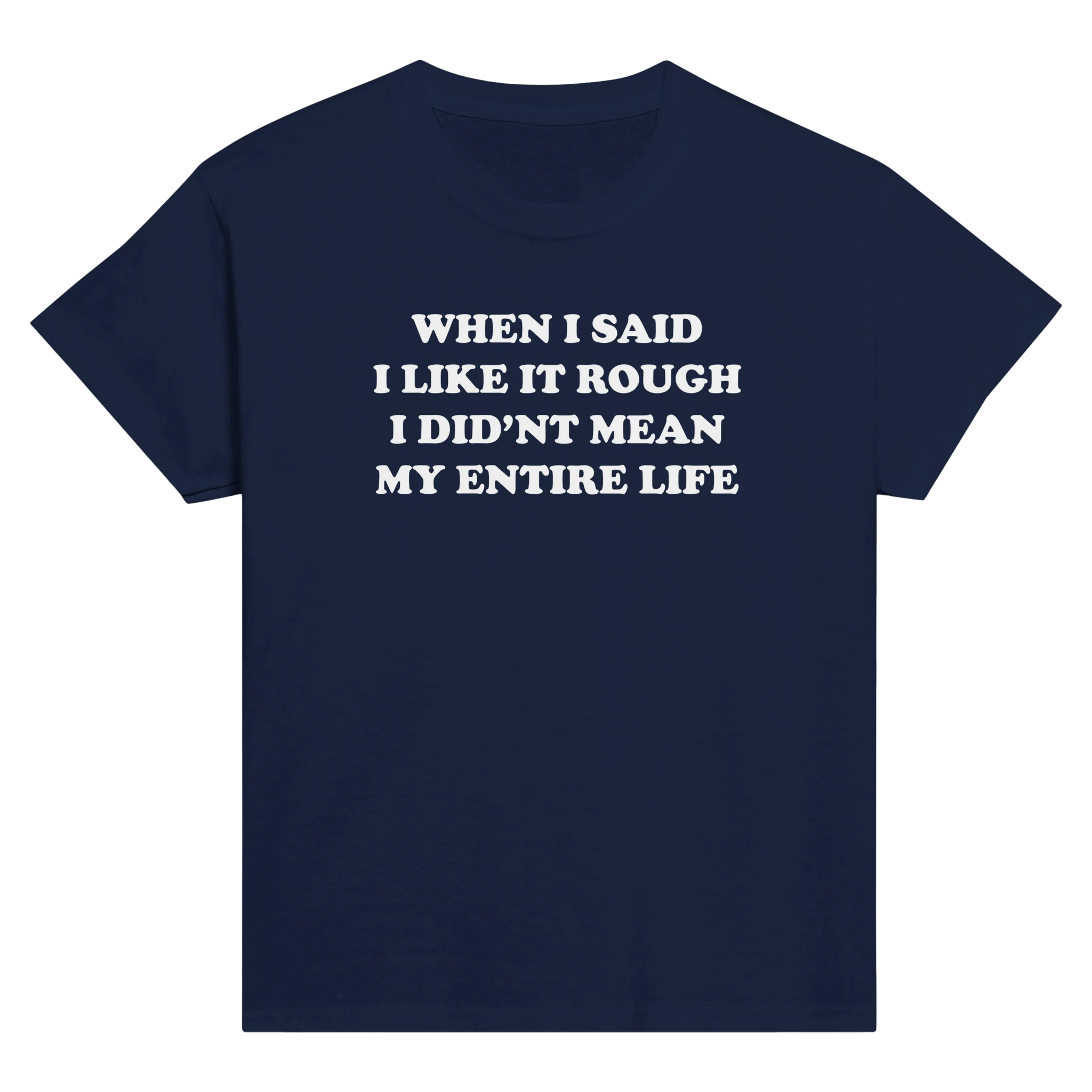 When i said i like it rough i did'nt mean my entire life – morsom baby tee fra Køddeklær