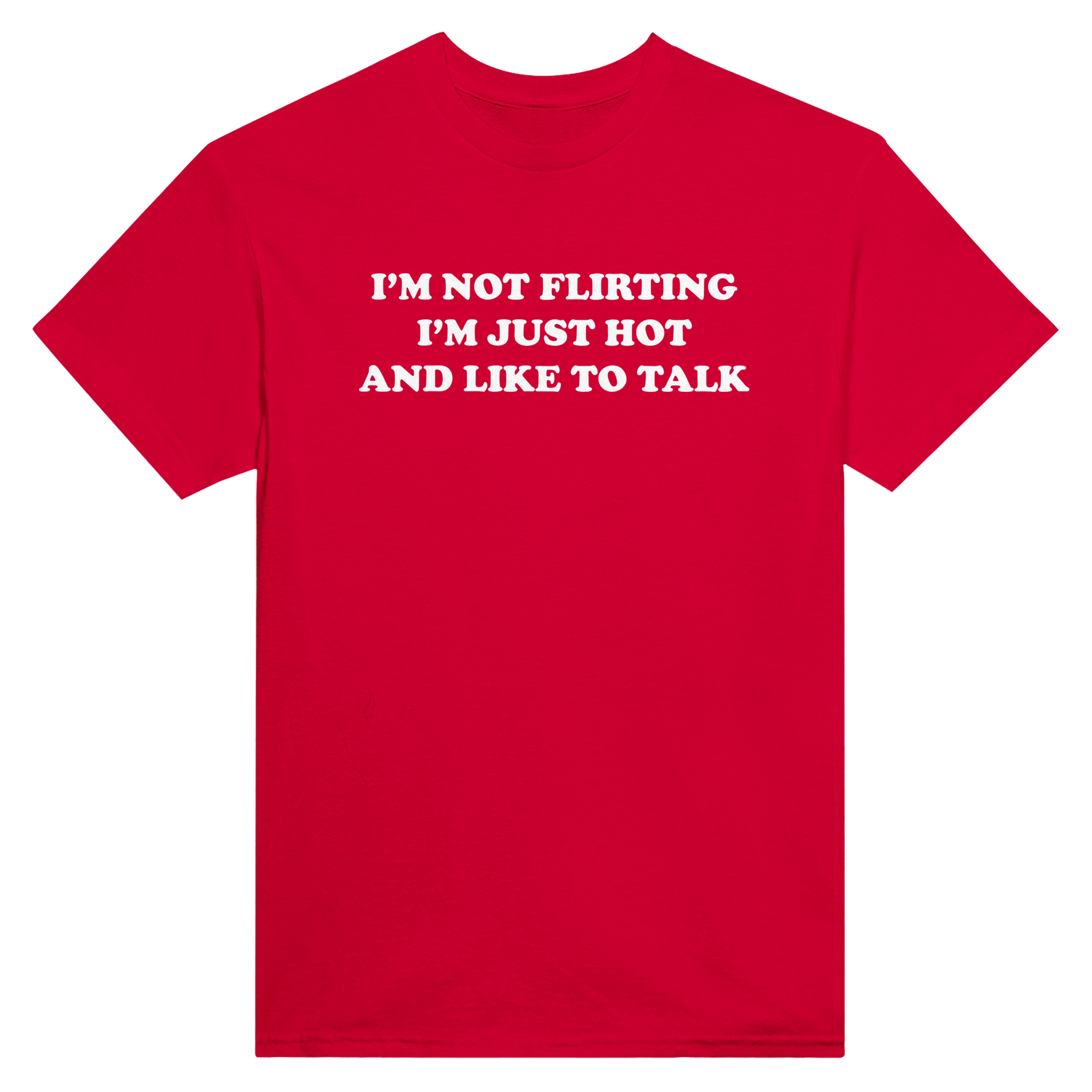 I'm not flirting i'm just hot and like to talk – morsom t-skjorte fra Køddeklær
