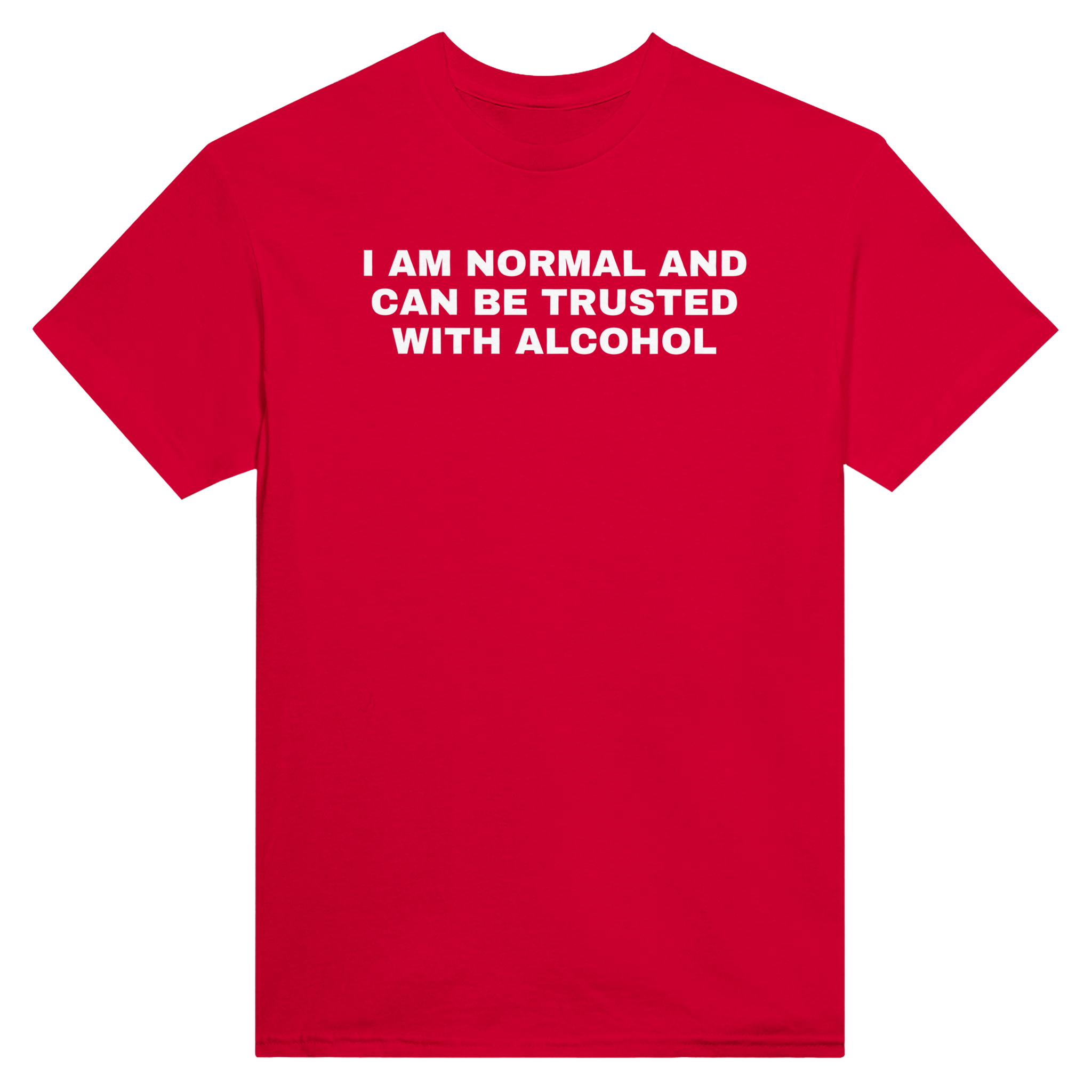 I am normal and can be trusted with alcohol – morsom t-skjorte fra Køddeklær