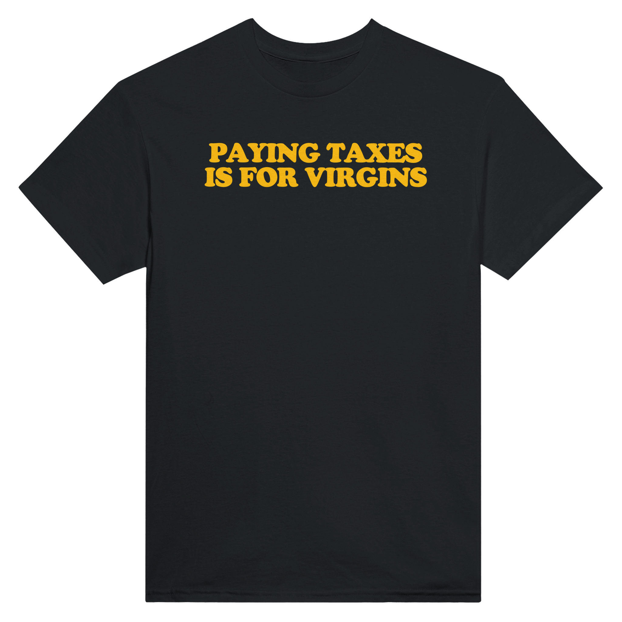 Paying taxes is for virgins – morsom t-skjorte fra Køddeklær