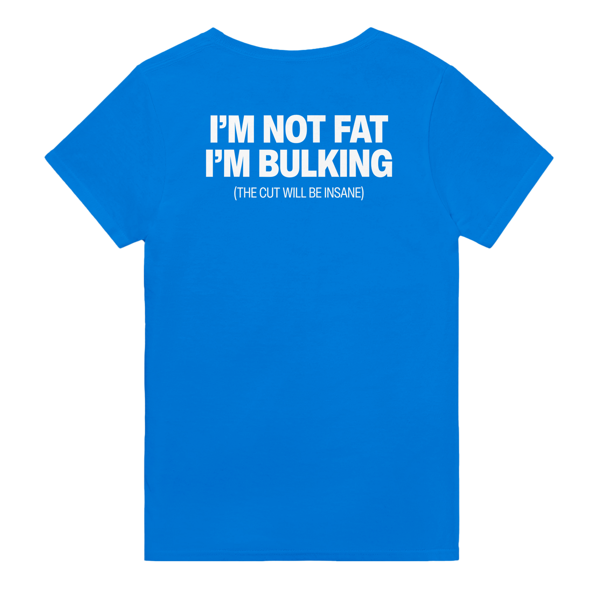 I'm not fat i'm bulking (the cut will be insane) – morsom t-skjorte med backprint fra Køddeklær